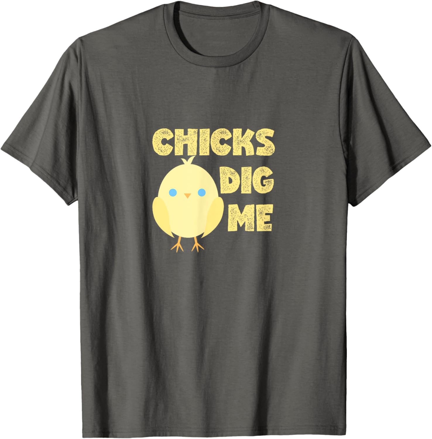 Chicks Dig Me Baby Chick Cute Easter Chalk Font T-Shirt