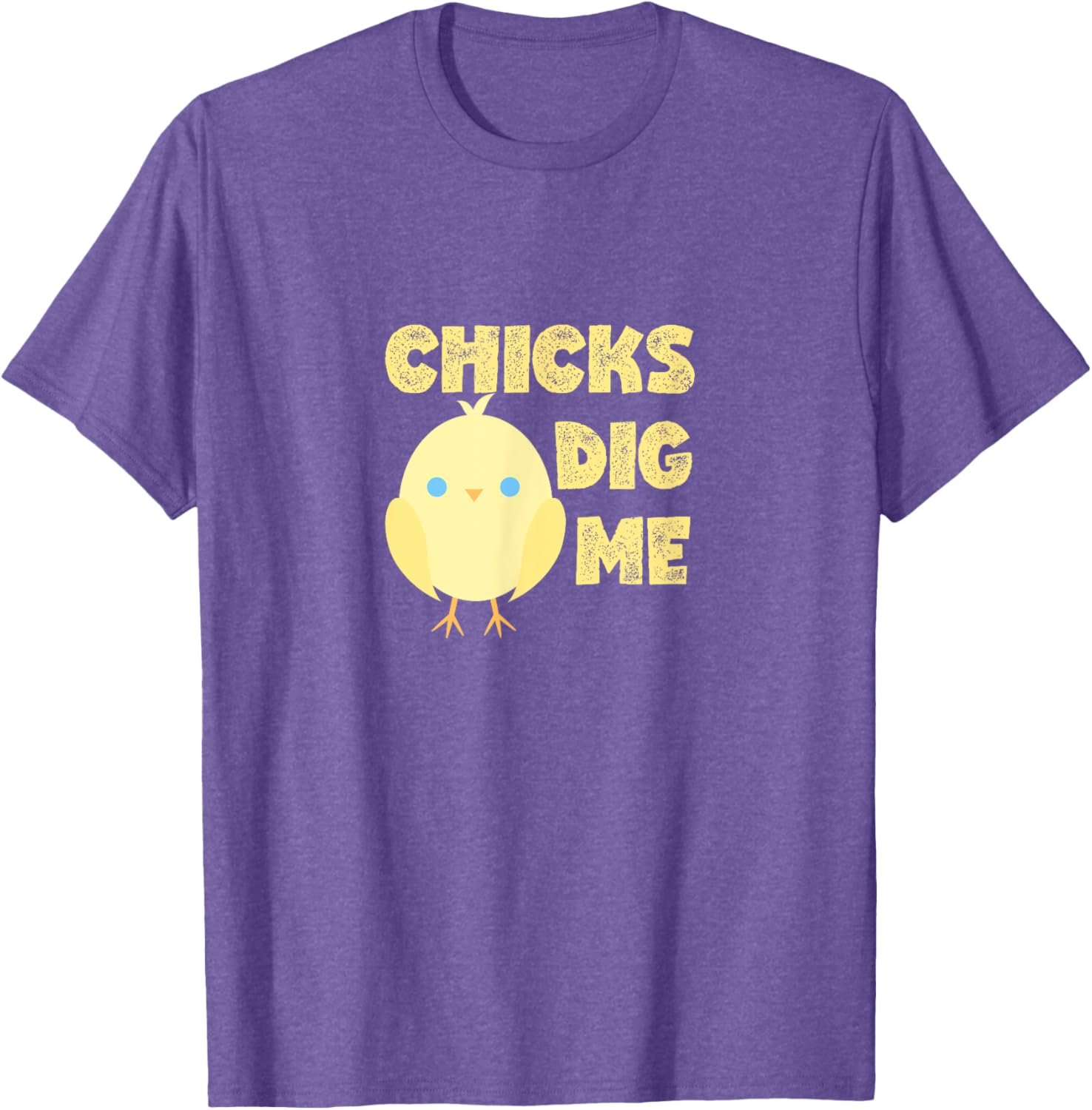 Chicks Dig Me Baby Chick Cute Easter Chalk Font T-Shirt