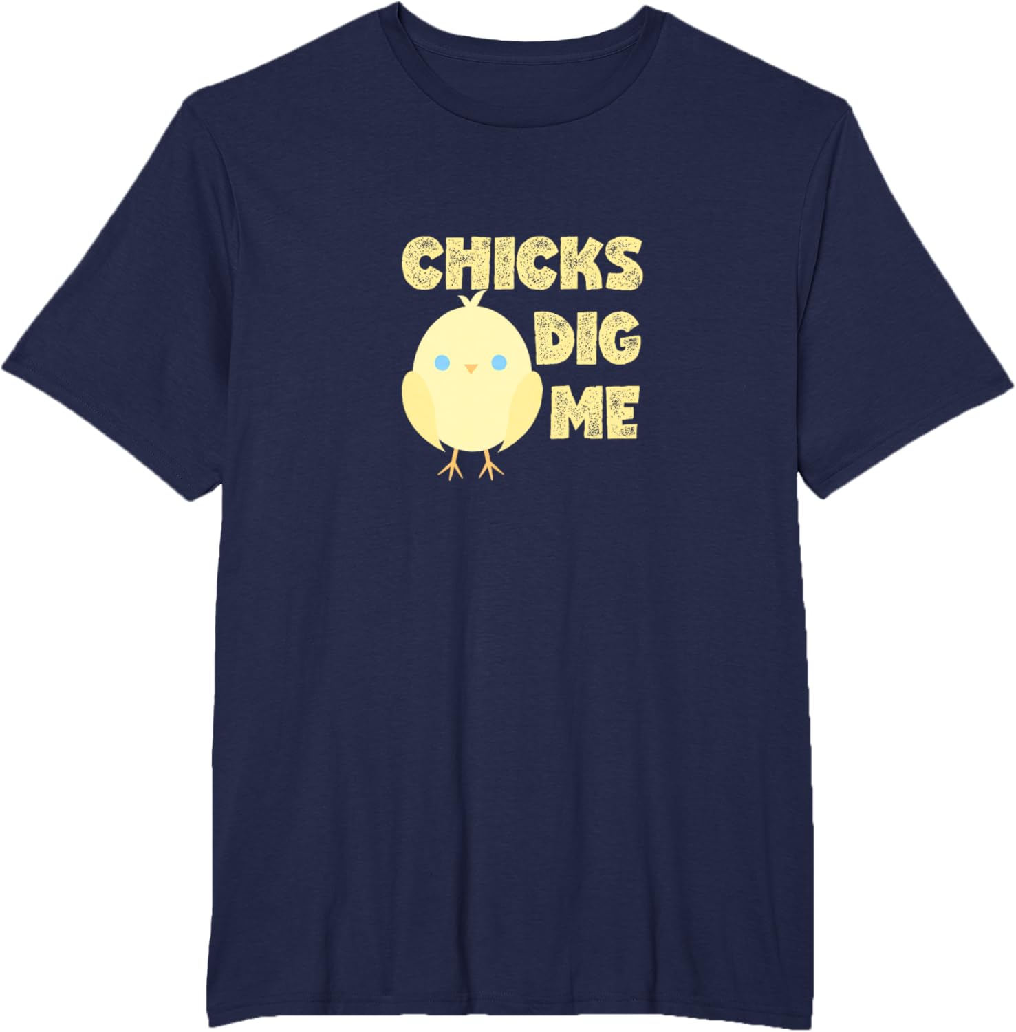 Chicks Dig Me Baby Chick Cute Easter Chalk Font T-Shirt