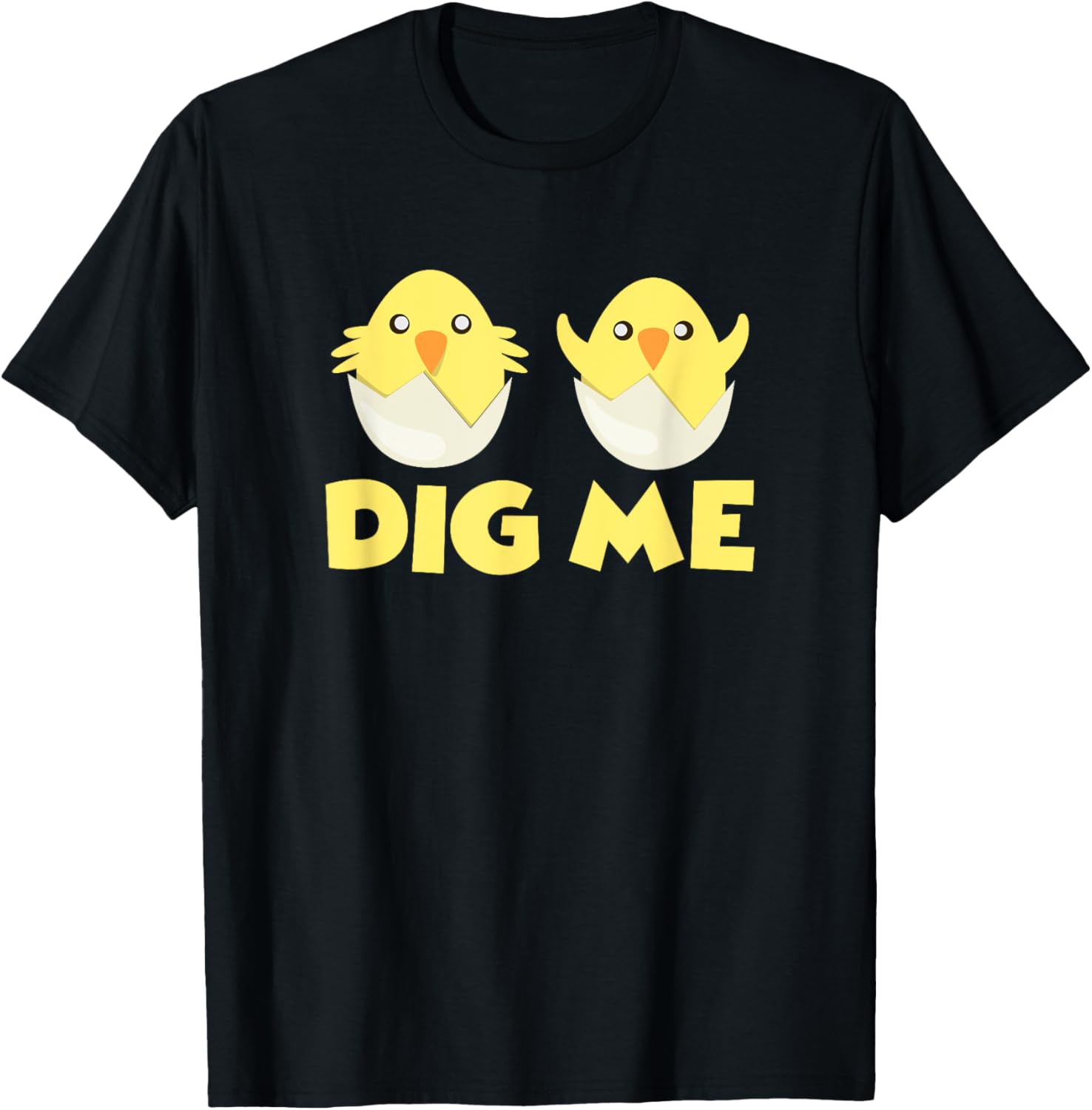 Chicks Dig Me Chicken Easter Egg Happy Easter Day T-Shirt