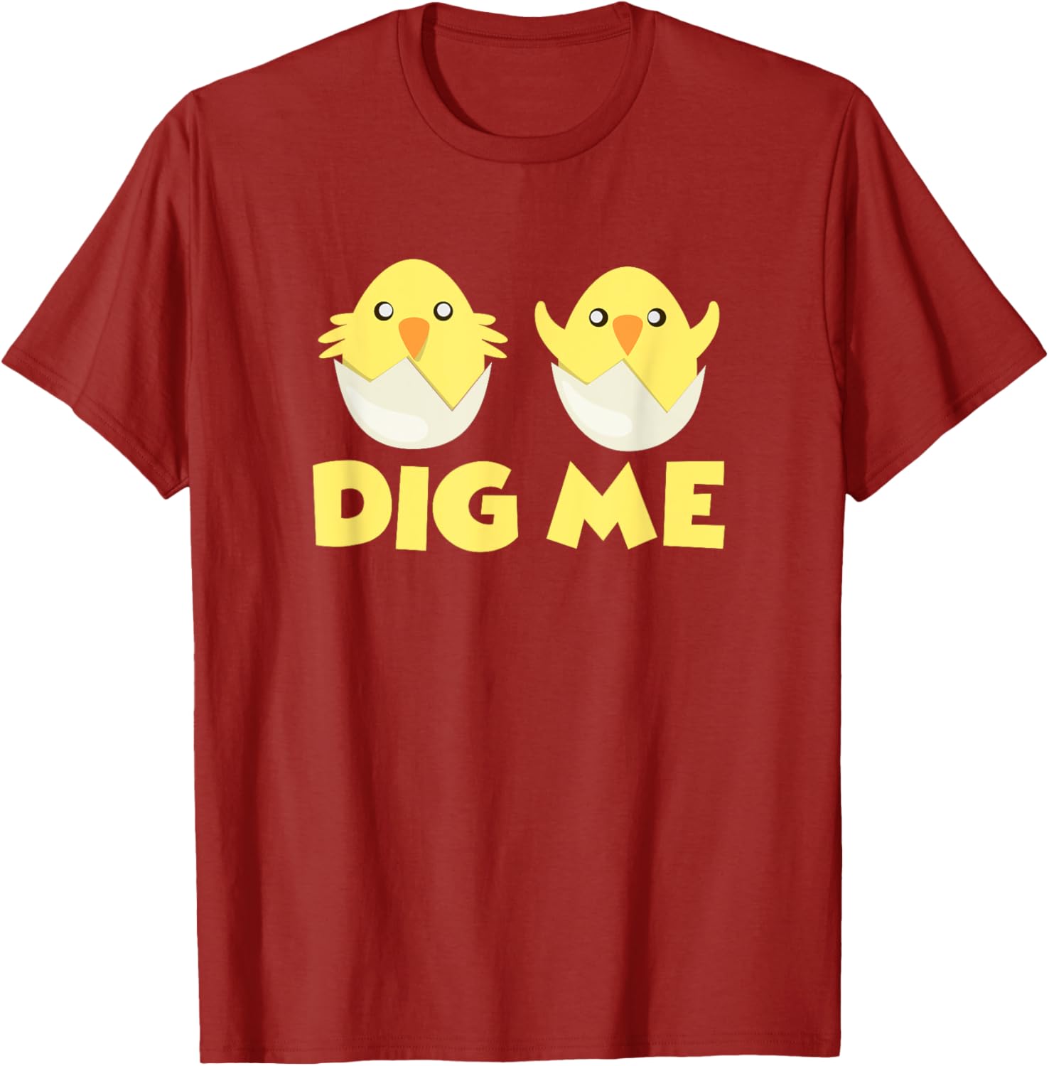 Chicks Dig Me Chicken Easter Egg Happy Easter Day T-Shirt