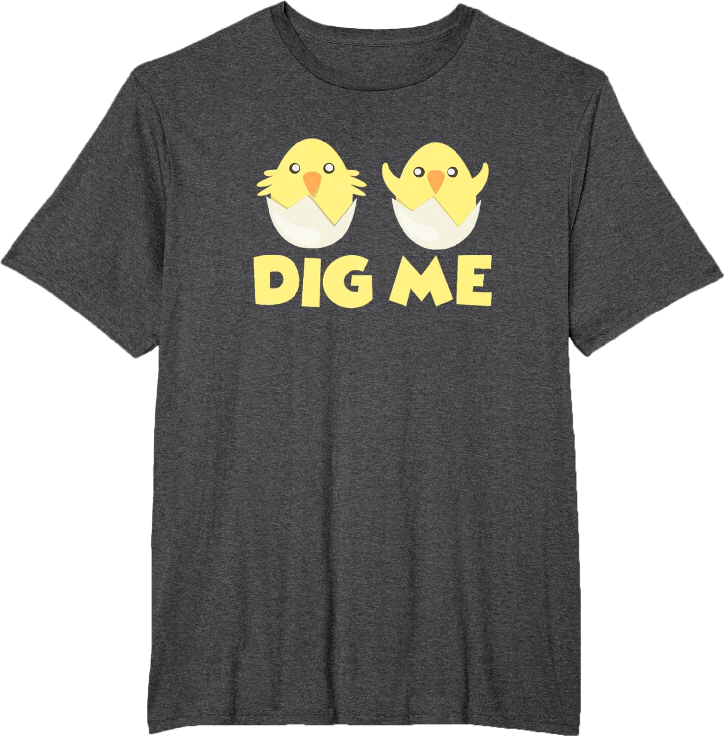 Chicks Dig Me Chicken Easter Egg Happy Easter Day T-Shirt