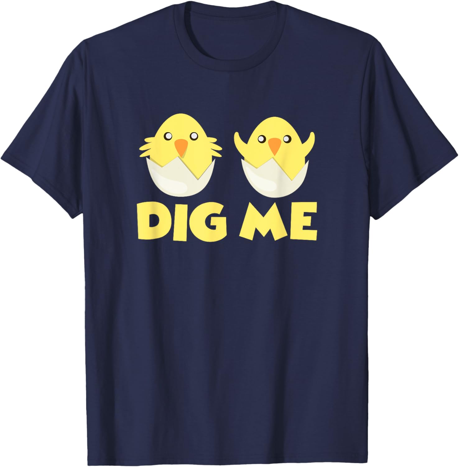 Chicks Dig Me Chicken Easter Egg Happy Easter Day T-Shirt