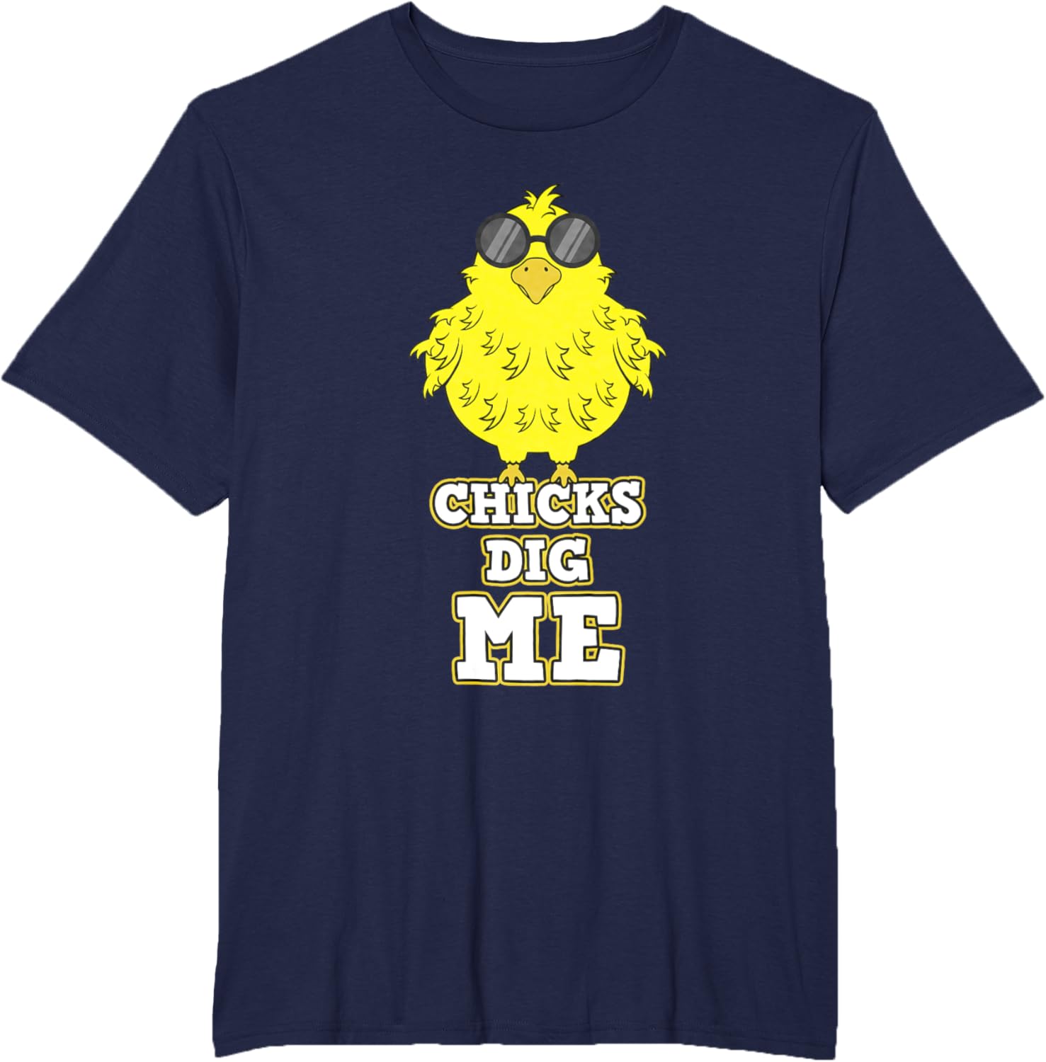 Chicks Dig Me Chicken Sunglasses Easter Basket Rooster Hen T-Shirt