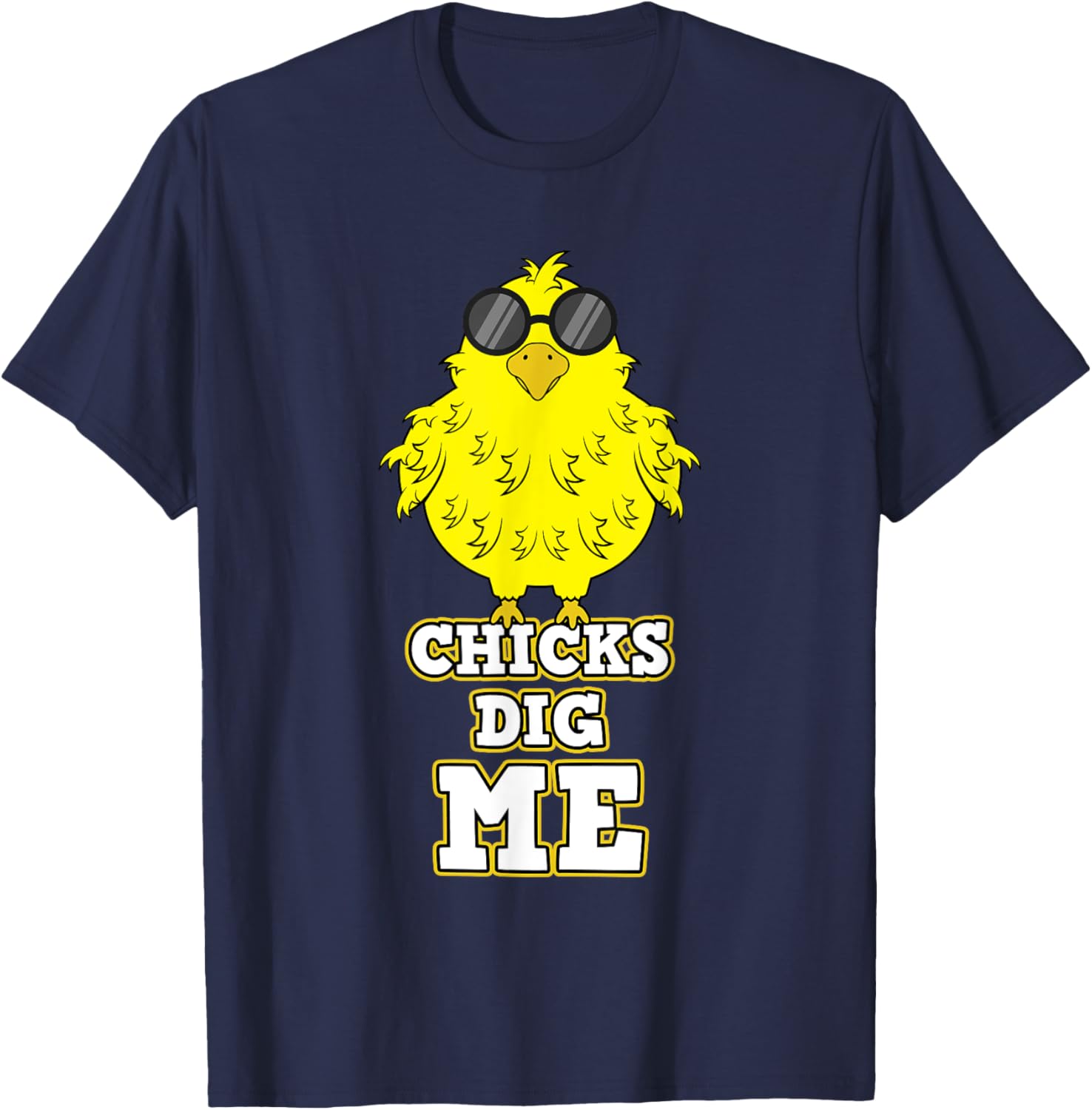 Chicks Dig Me Chicken Sunglasses Easter Basket Rooster Hen T-Shirt