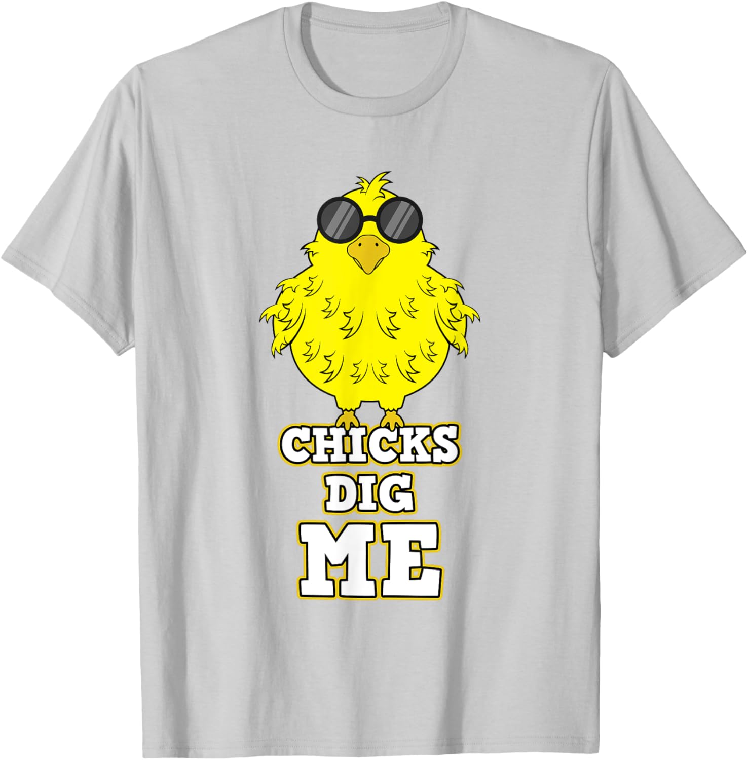 Chicks Dig Me Chicken Sunglasses Easter Basket Rooster Hen T-Shirt