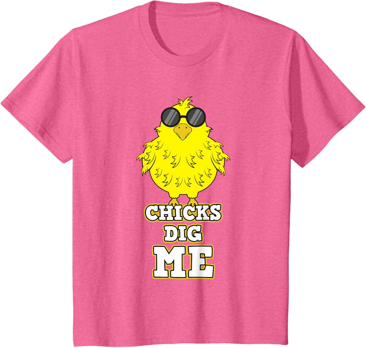 Chicks Dig Me Chicken Sunglasses Easter Basket Rooster Hen T-Shirt