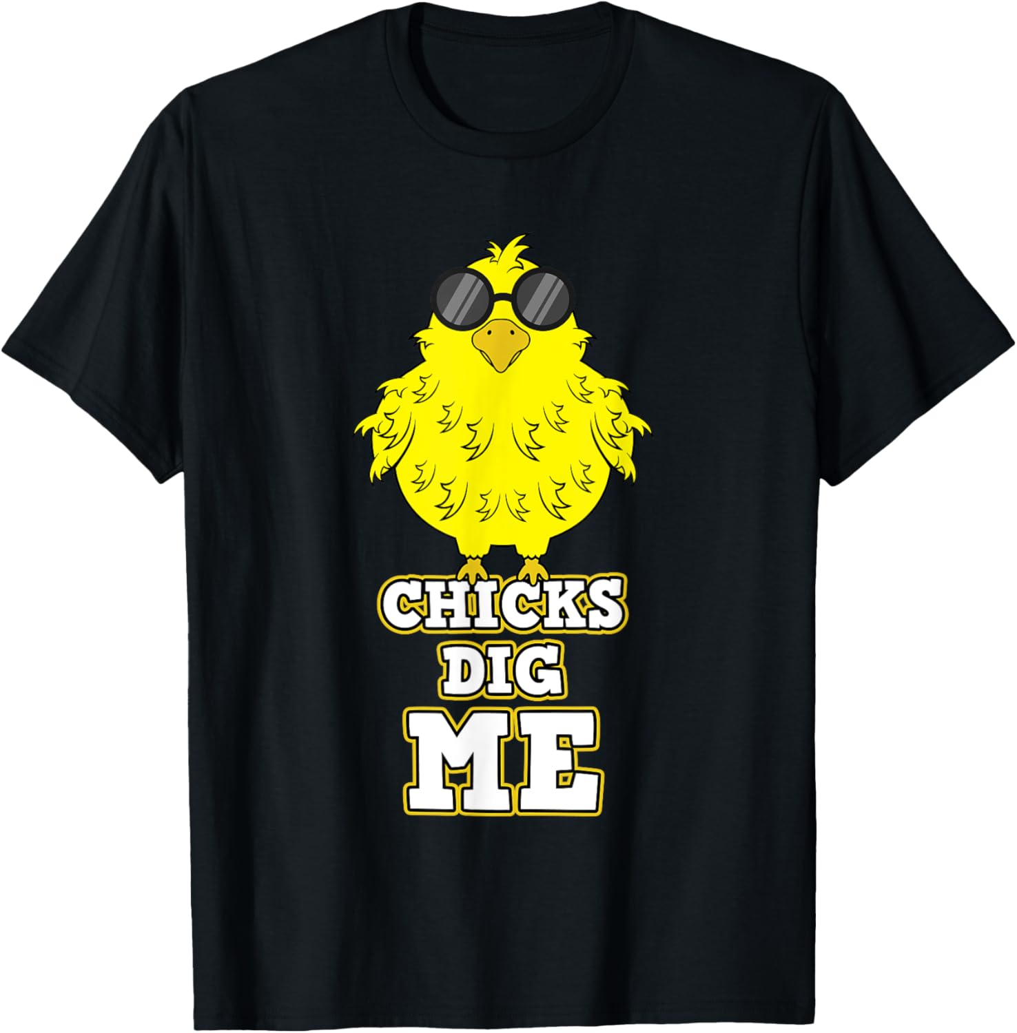 Chicks Dig Me Chicken Sunglasses Easter Basket Rooster Hen T-Shirt