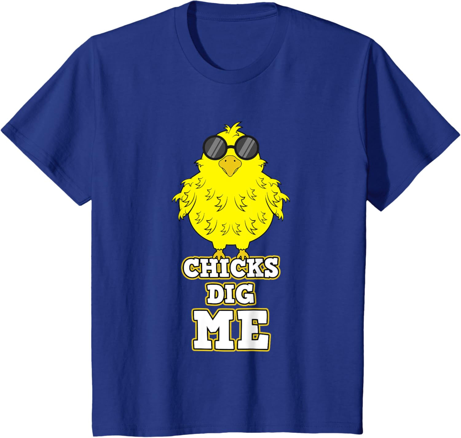 Chicks Dig Me Chicken Sunglasses Easter Basket Rooster Hen T-Shirt