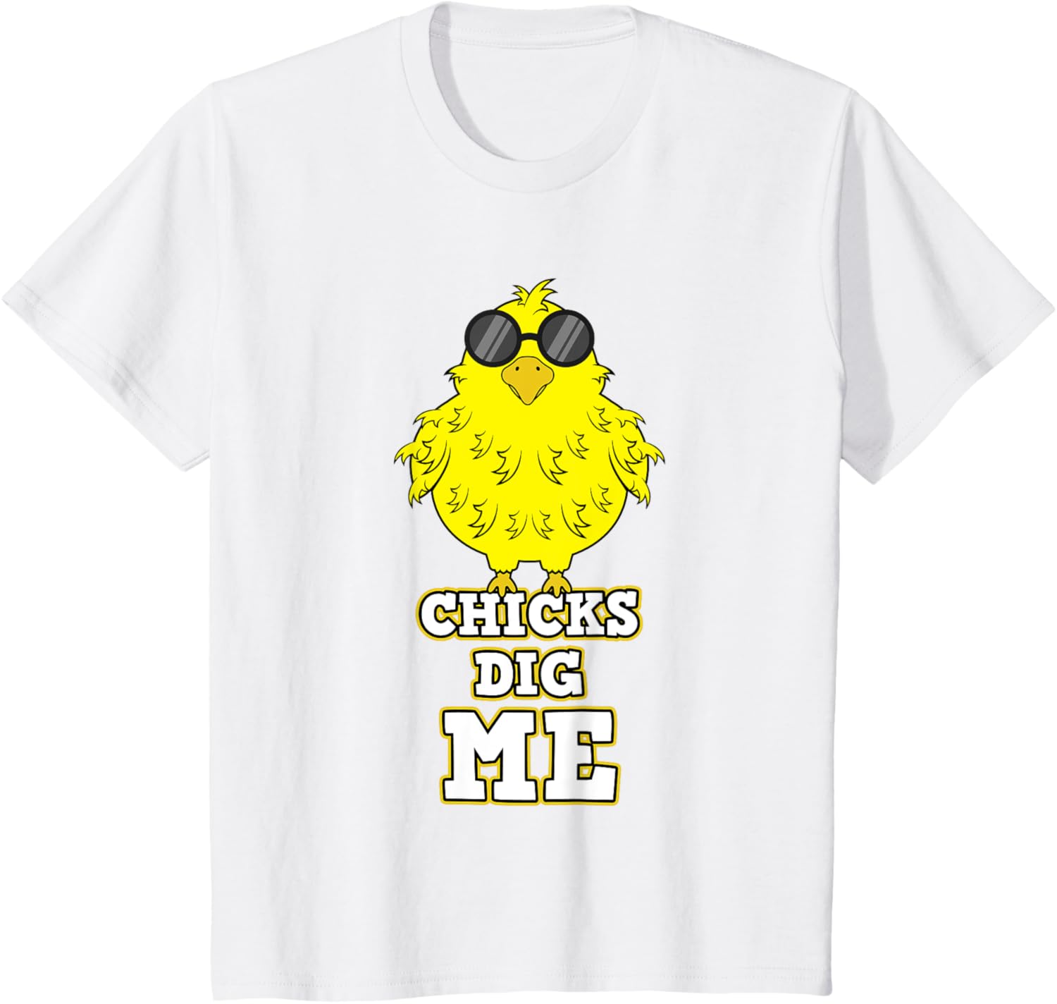 Chicks Dig Me Chicken Sunglasses Easter Basket Rooster Hen T-Shirt