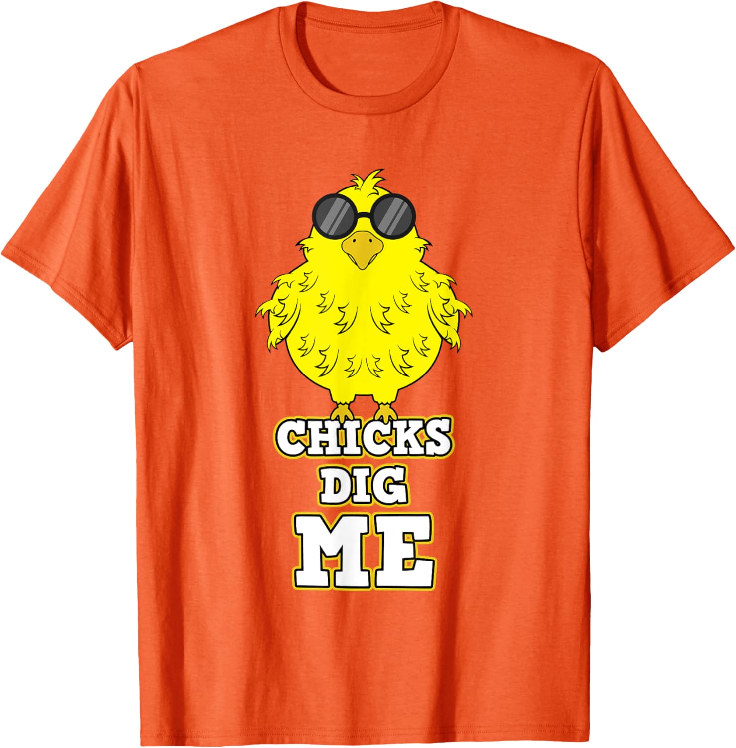 Chicks Dig Me Chicken Sunglasses Easter Basket Rooster Hen T-Shirt