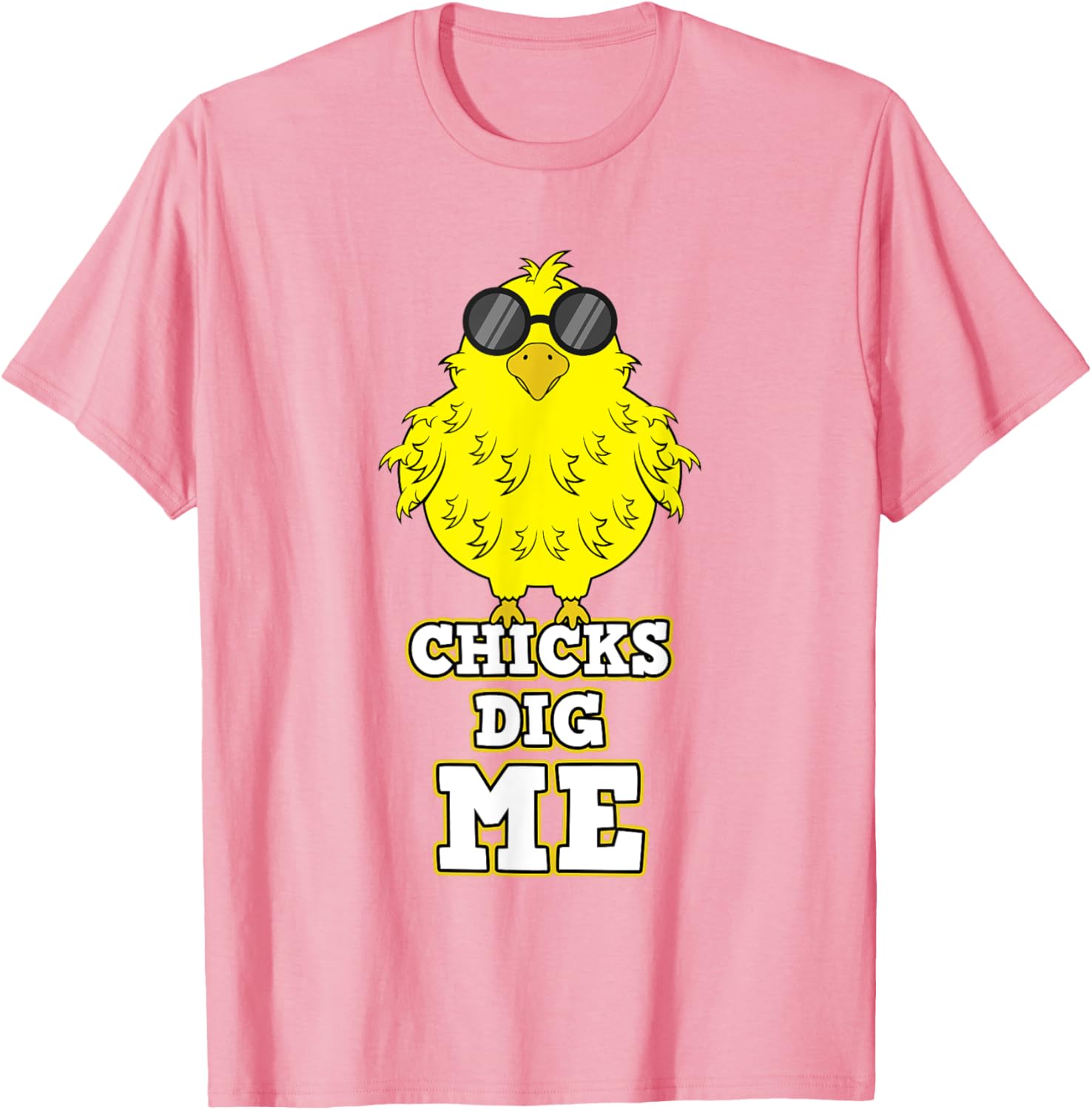 Chicks Dig Me Chicken Sunglasses Easter Basket Rooster Hen T-Shirt