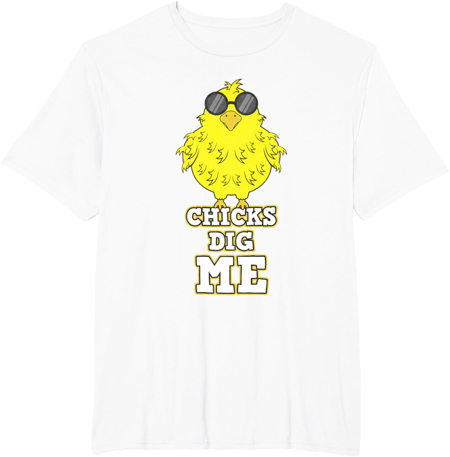 Chicks Dig Me Chicken Sunglasses Easter Basket Rooster Hen T-Shirt