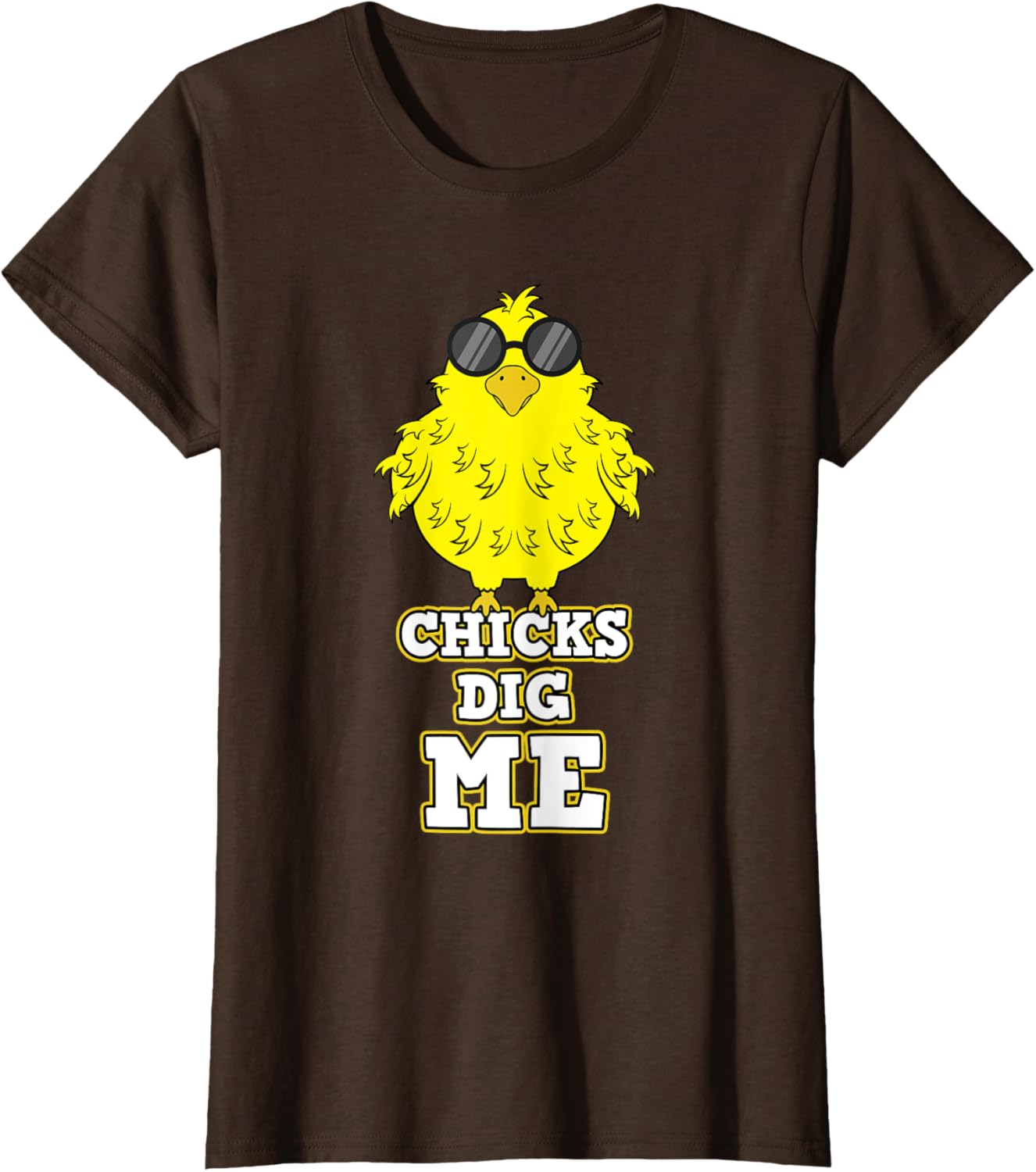 Chicks Dig Me Chicken Sunglasses Easter Basket Rooster Hen T-Shirt