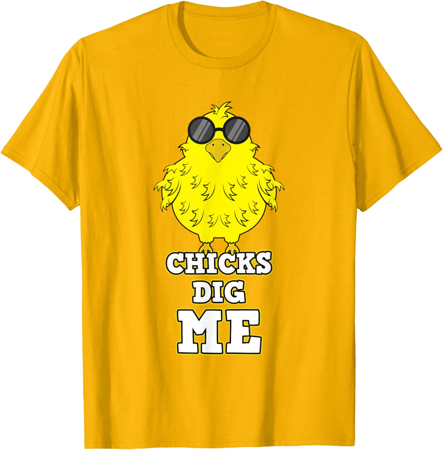 Chicks Dig Me Chicken Sunglasses Easter Basket Rooster Hen T-Shirt