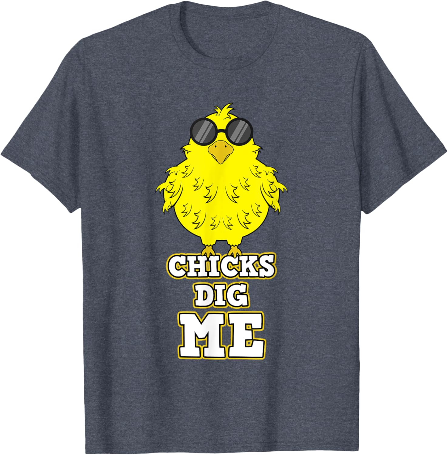 Chicks Dig Me Chicken Sunglasses Easter Basket Rooster Hen T-Shirt