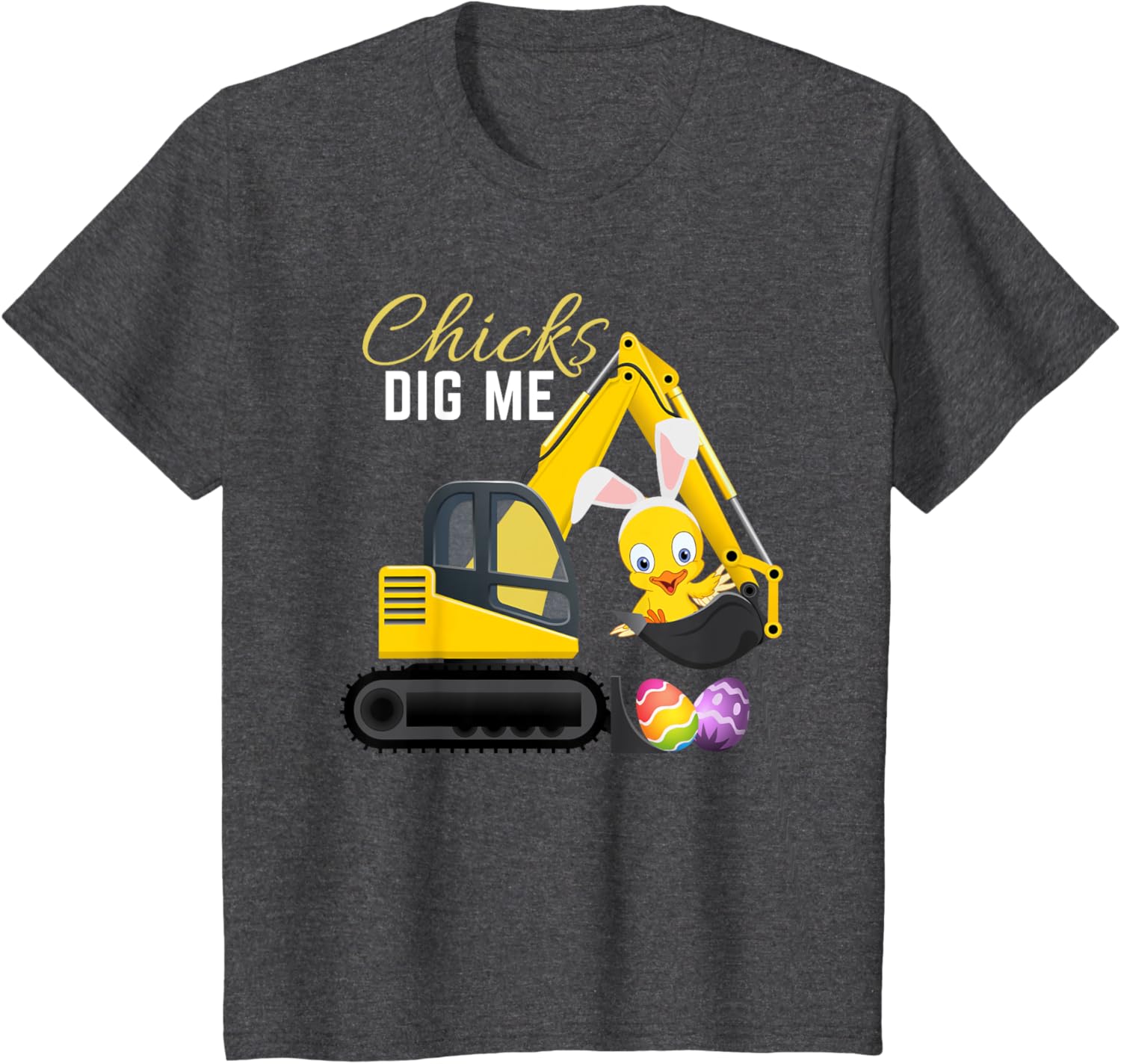 Chicks Dig Me, Cute Easter Excavator design for boys T-Shirt