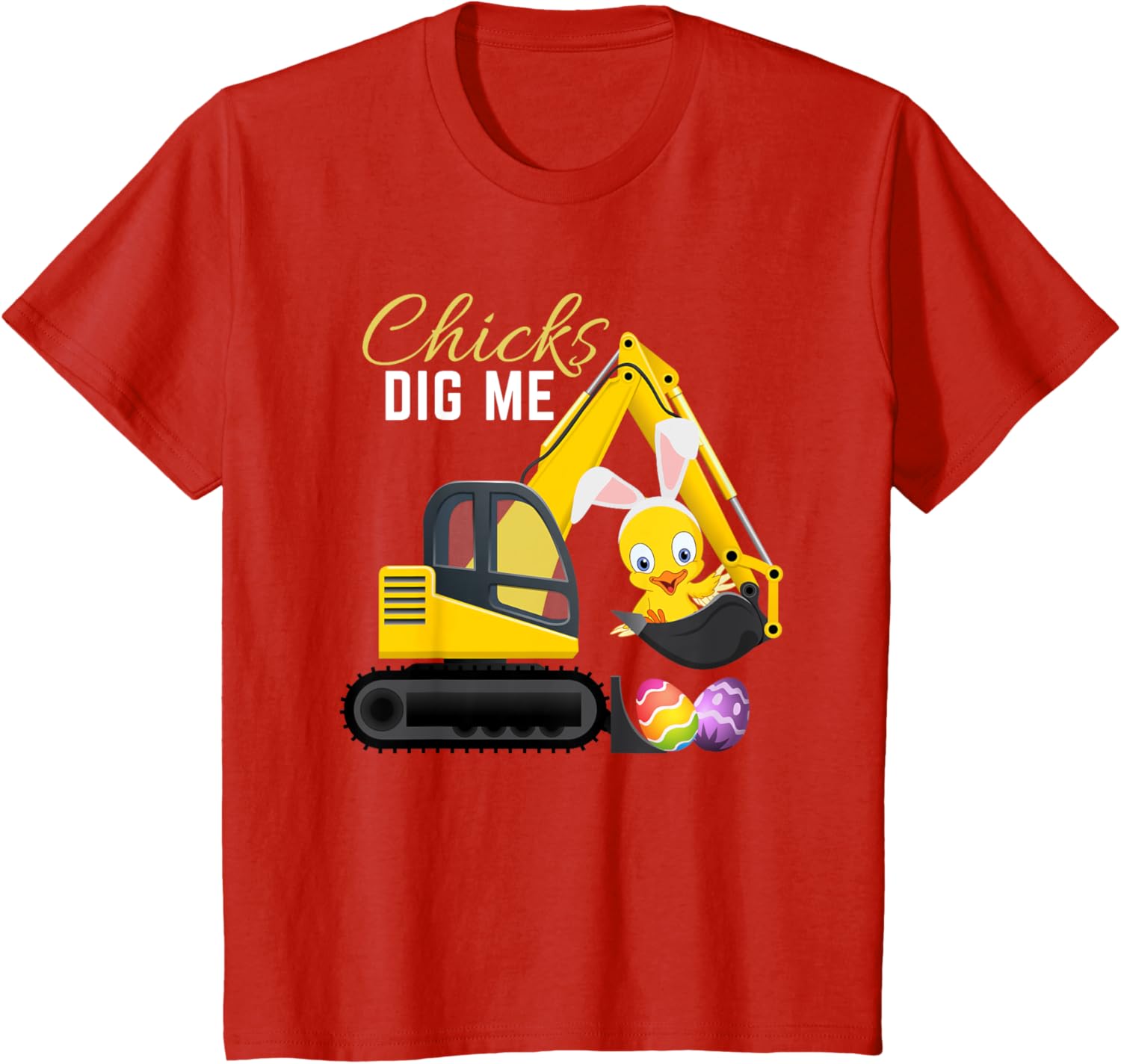 Chicks Dig Me, Cute Easter Excavator design for boys T-Shirt