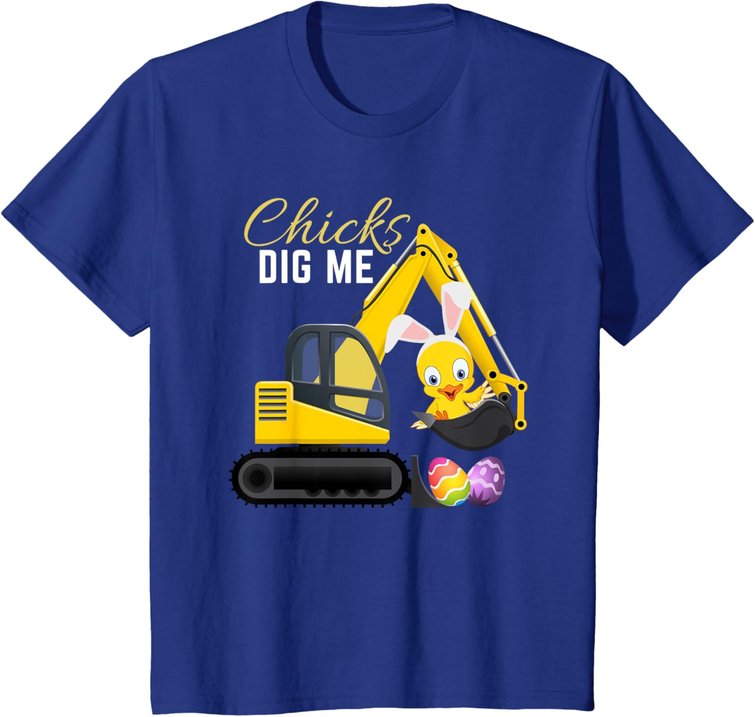 Chicks Dig Me, Cute Easter Excavator design for boys T-Shirt