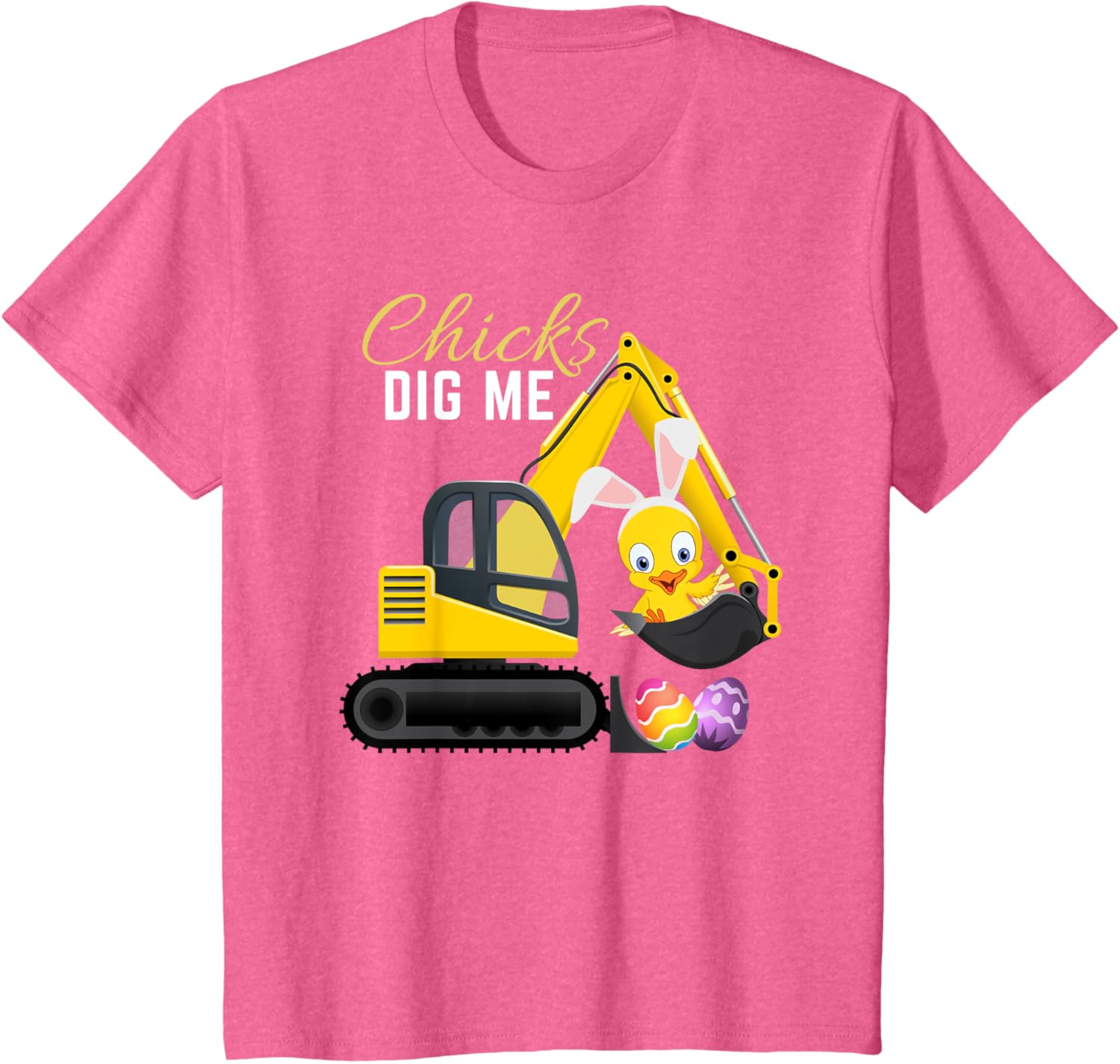 Chicks Dig Me, Cute Easter Excavator design for boys T-Shirt