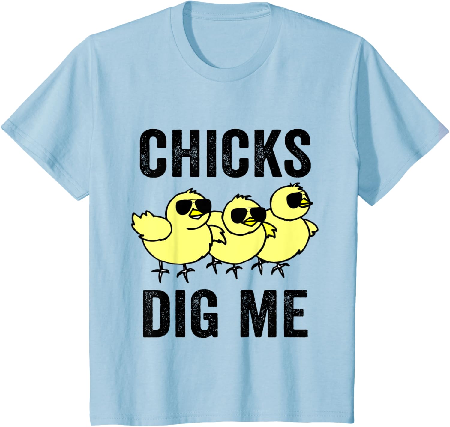 Chicks Dig Me Funny Easter Quote T-Shirt