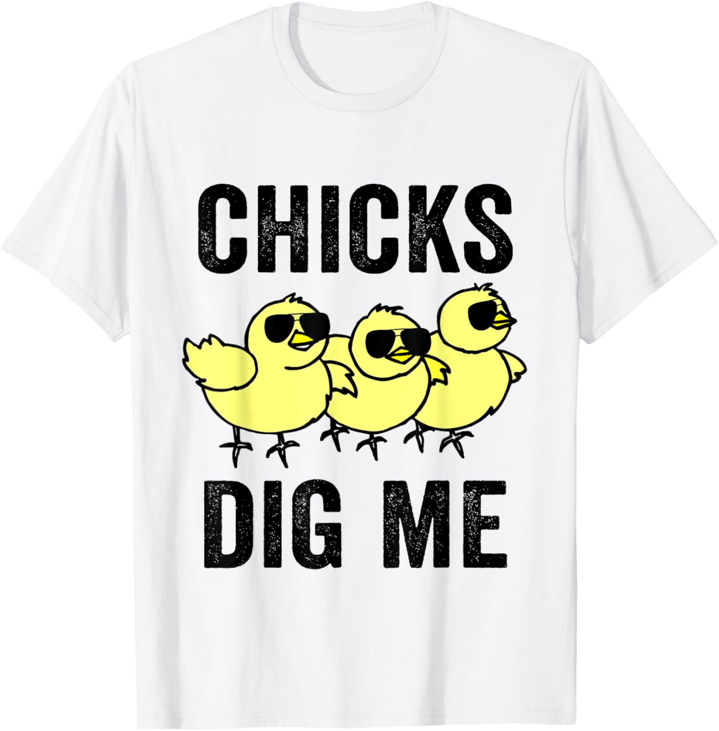 Chicks Dig Me Funny Easter Quote T-Shirt