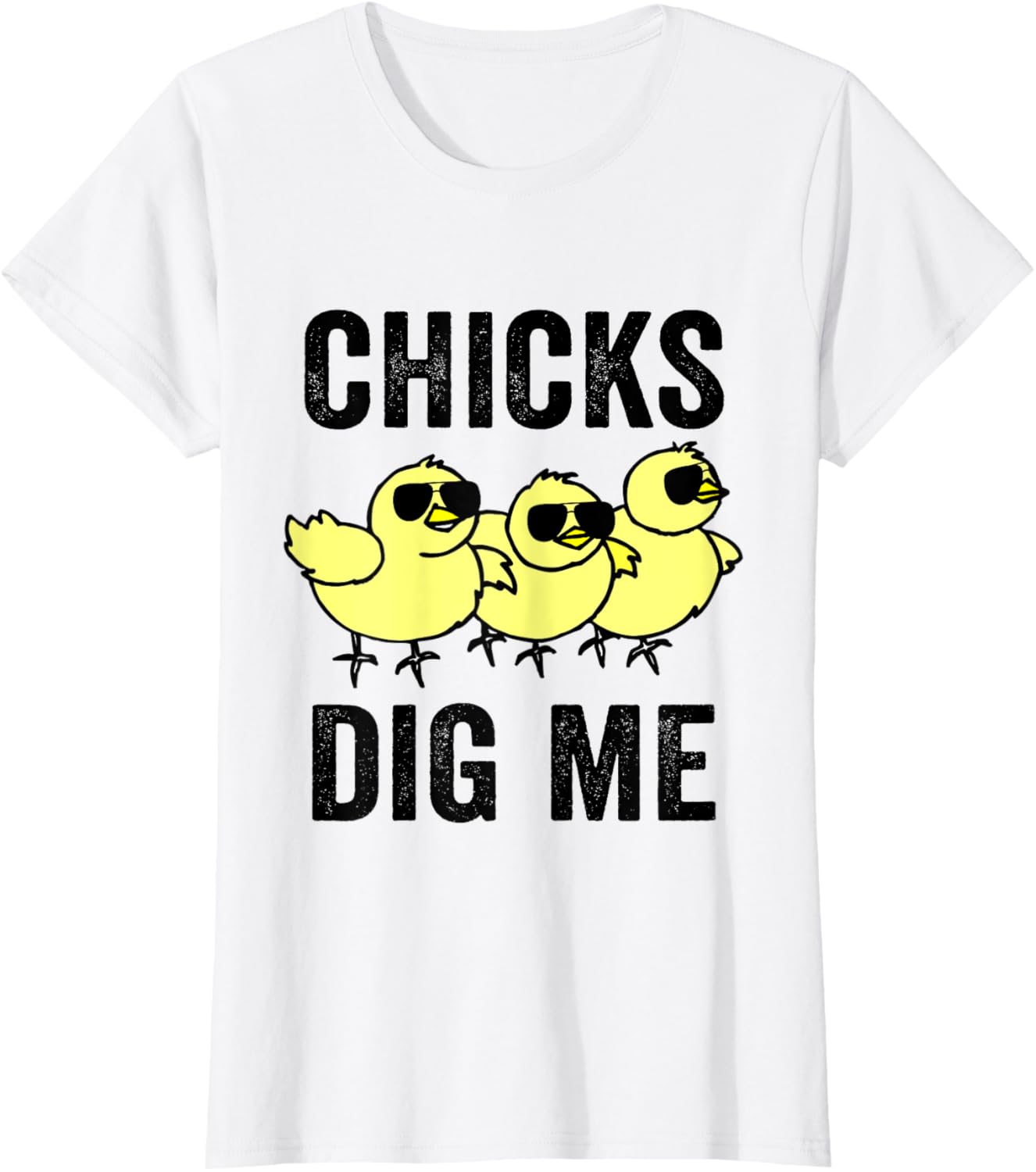 Chicks Dig Me Funny Easter Quote T-Shirt