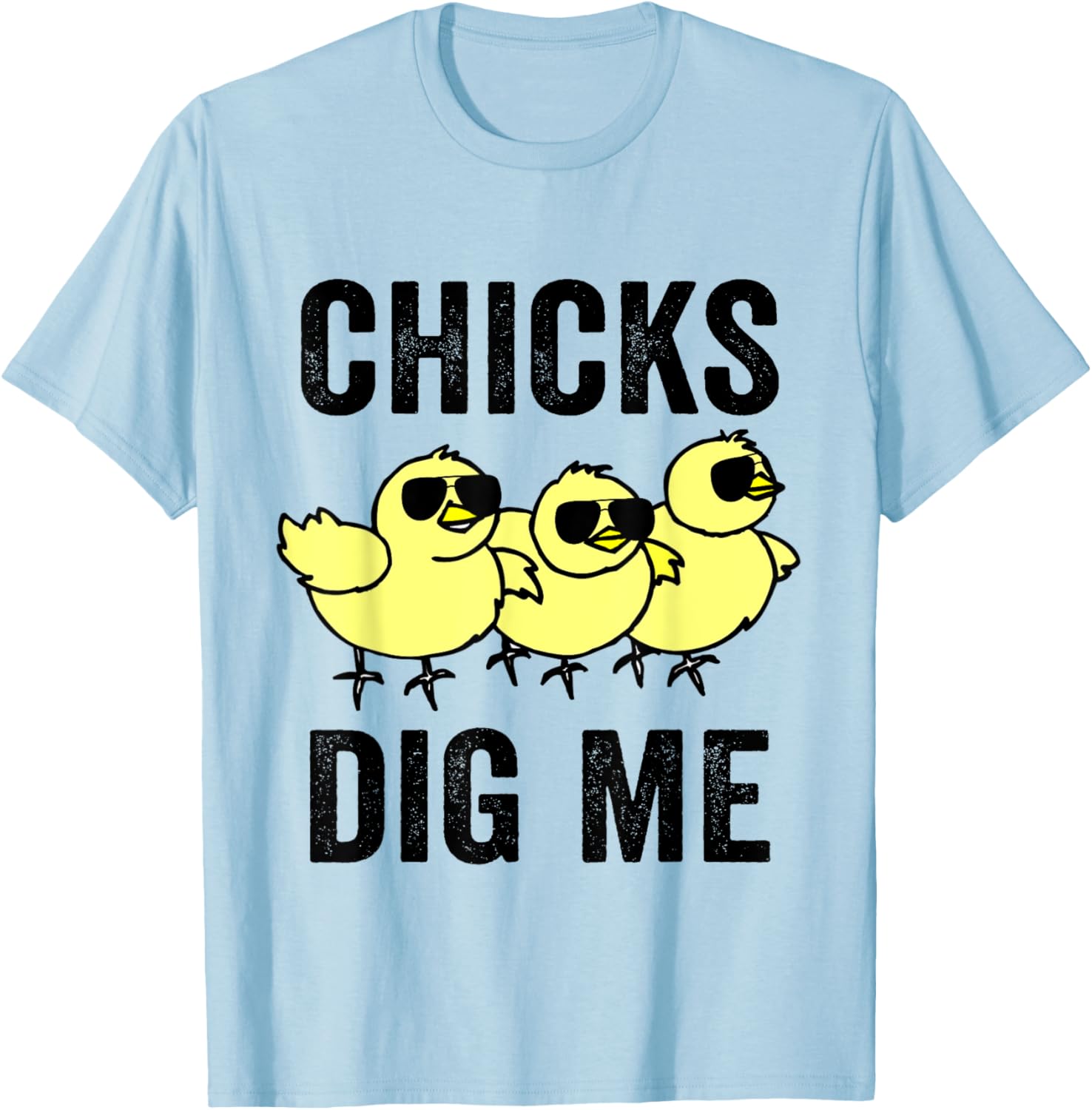 Chicks Dig Me Funny Easter Quote T-Shirt