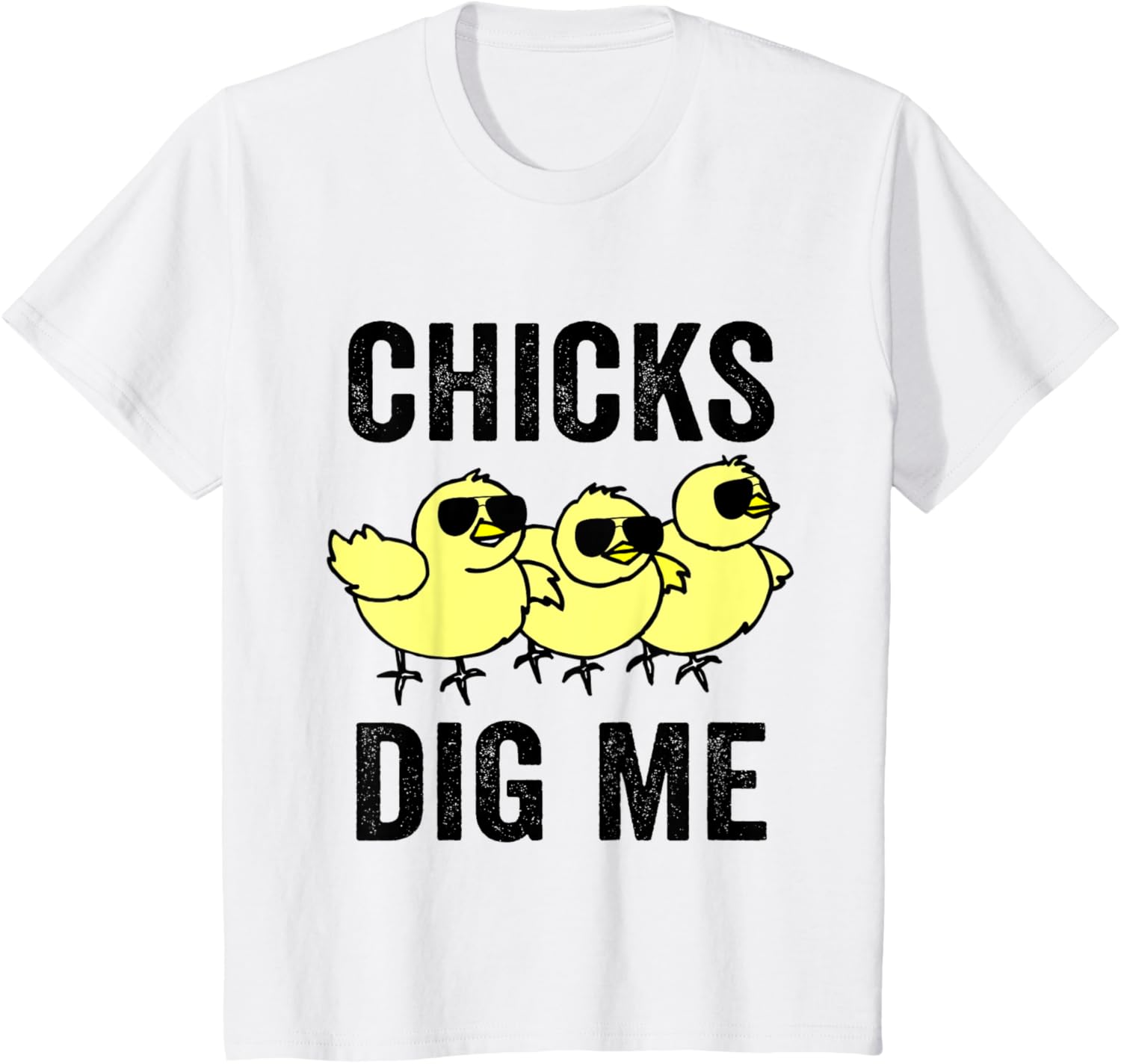 Chicks Dig Me Funny Easter Quote T-Shirt