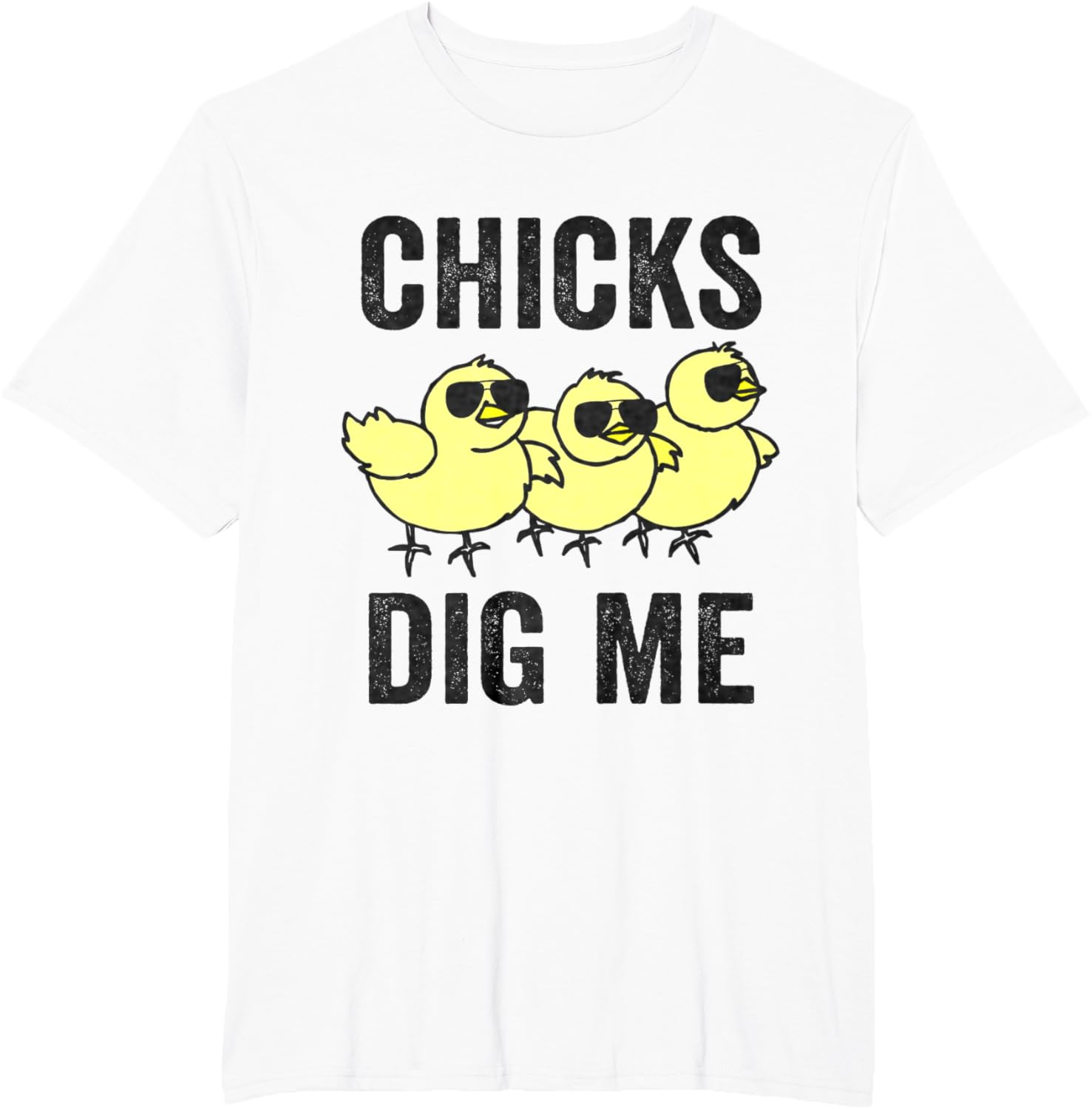 Chicks Dig Me Funny Easter Quote T-Shirt