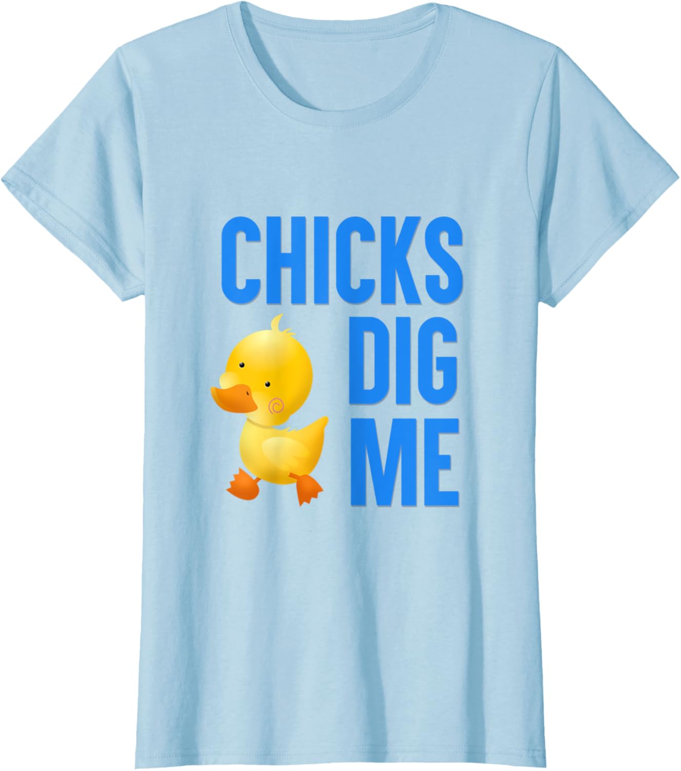 Chicks Dig Me Funny Easter Spring Fun T-Shirt