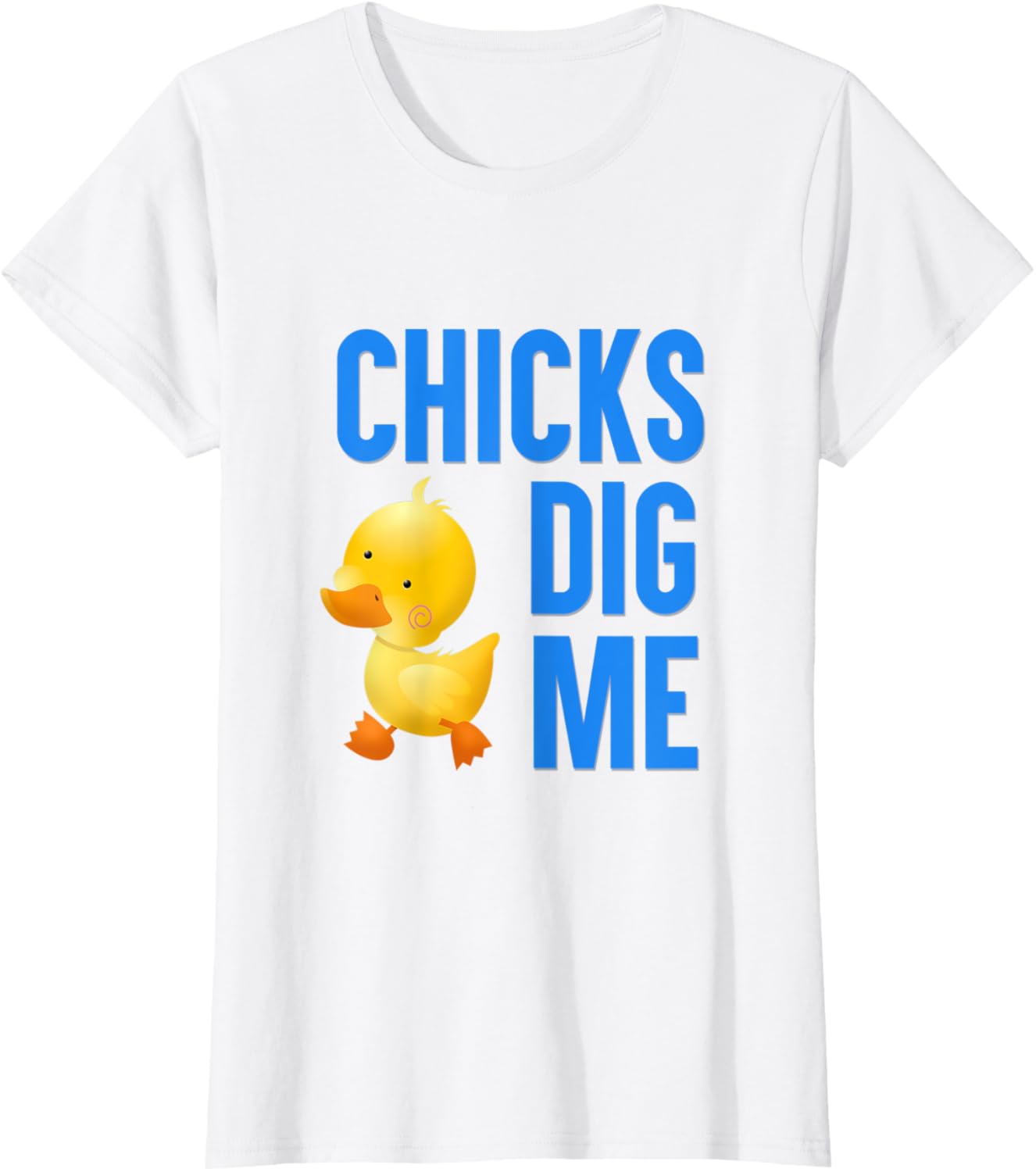 Chicks Dig Me Funny Easter Spring Fun T-Shirt