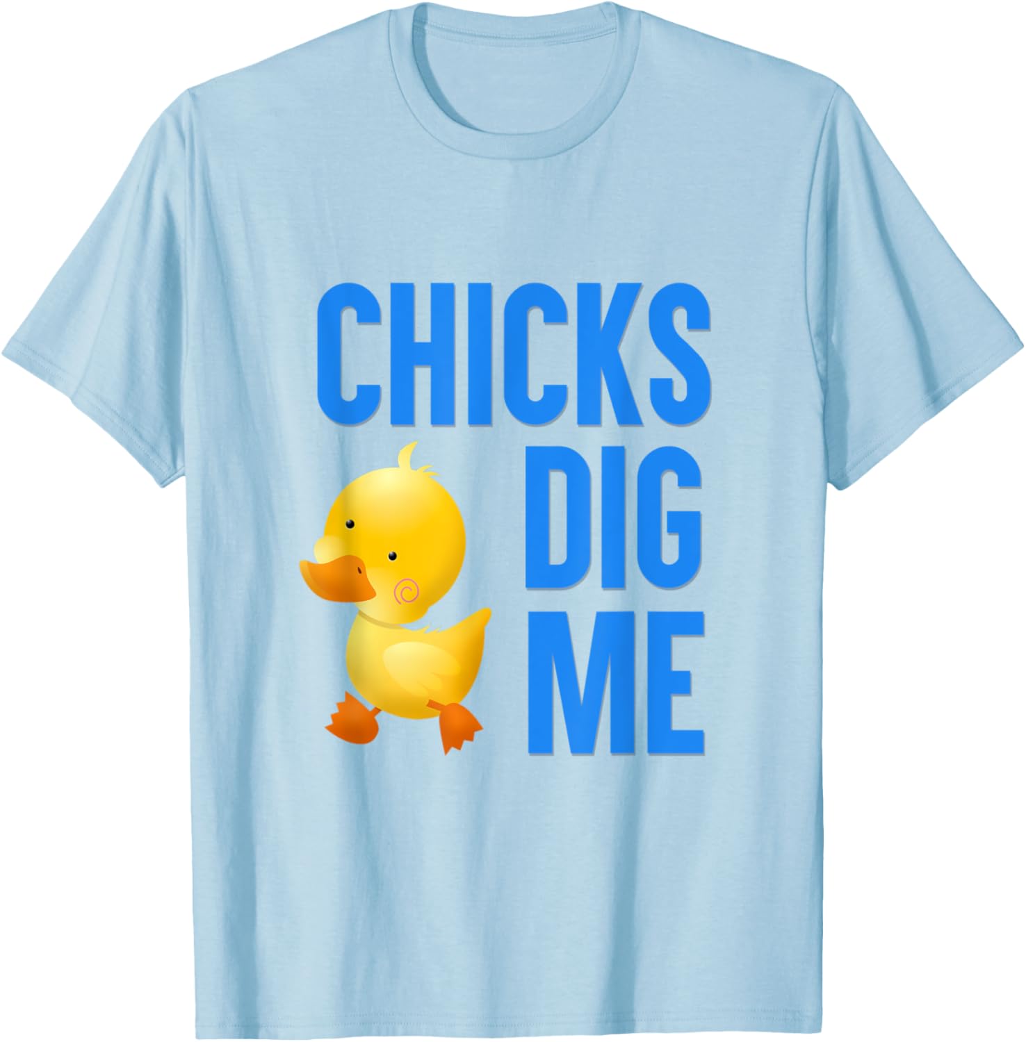 Chicks Dig Me Funny Easter Spring Fun T-Shirt