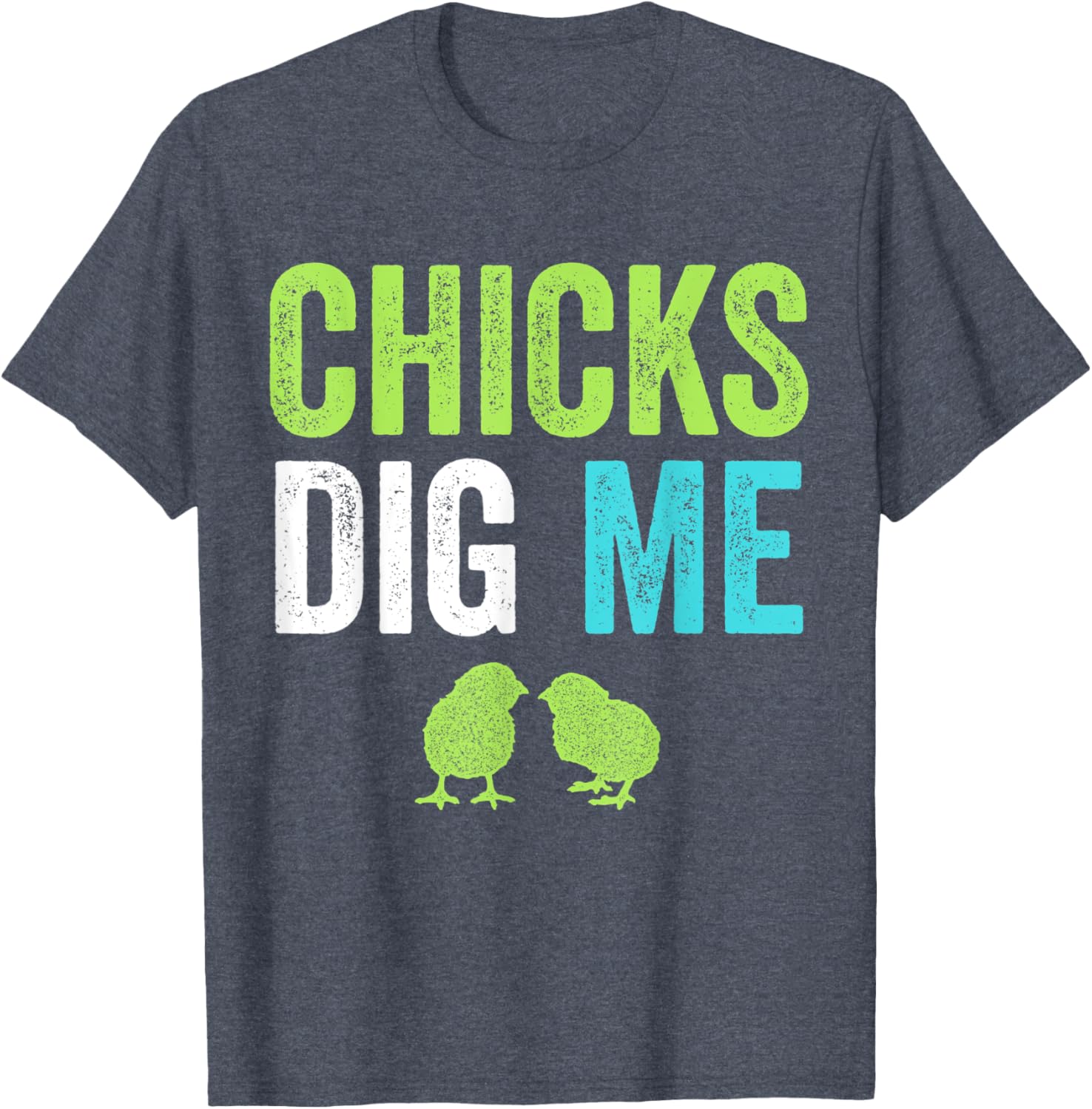 Chicks Dig Me Funny Happy Easter Bunny T-Shirt