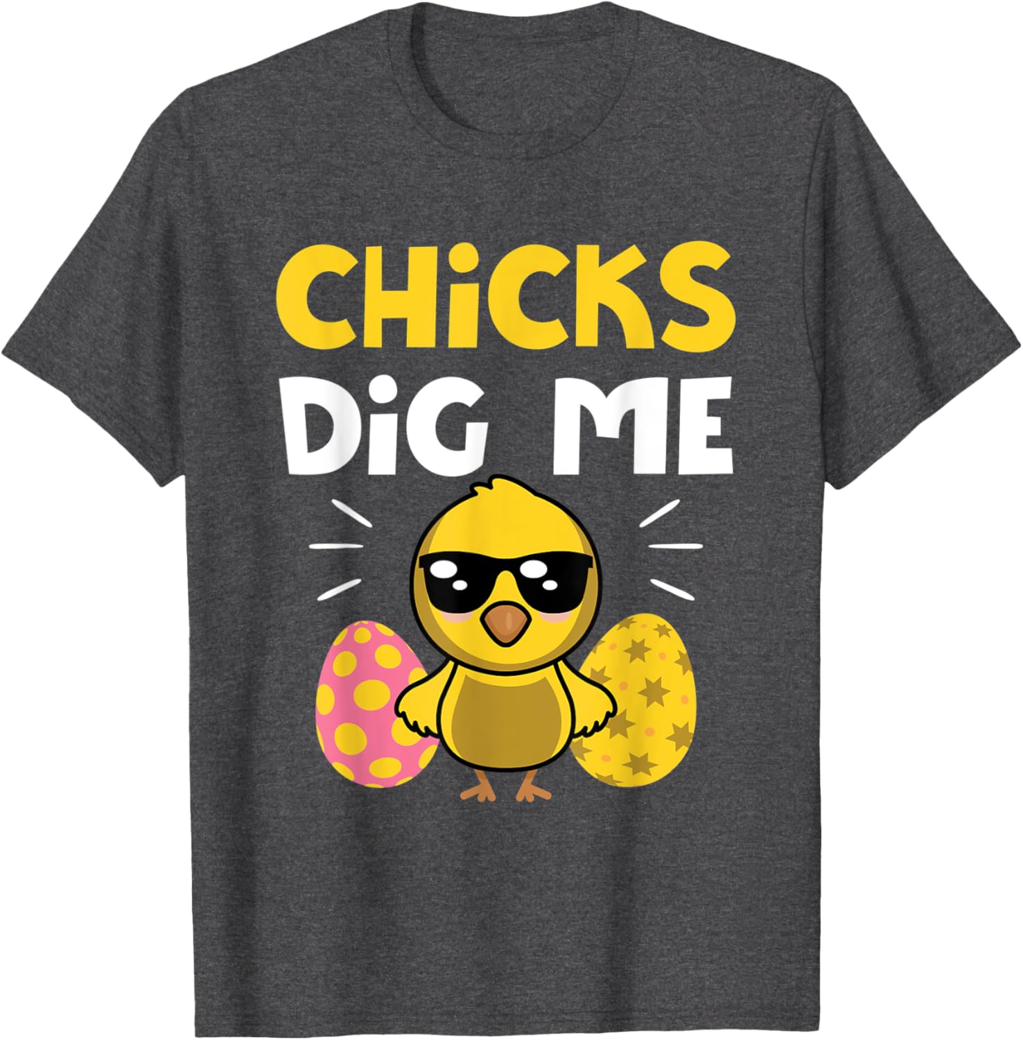 Chicks Dig Me Men Boys Funny Easter Egg Hunting T-Shirt