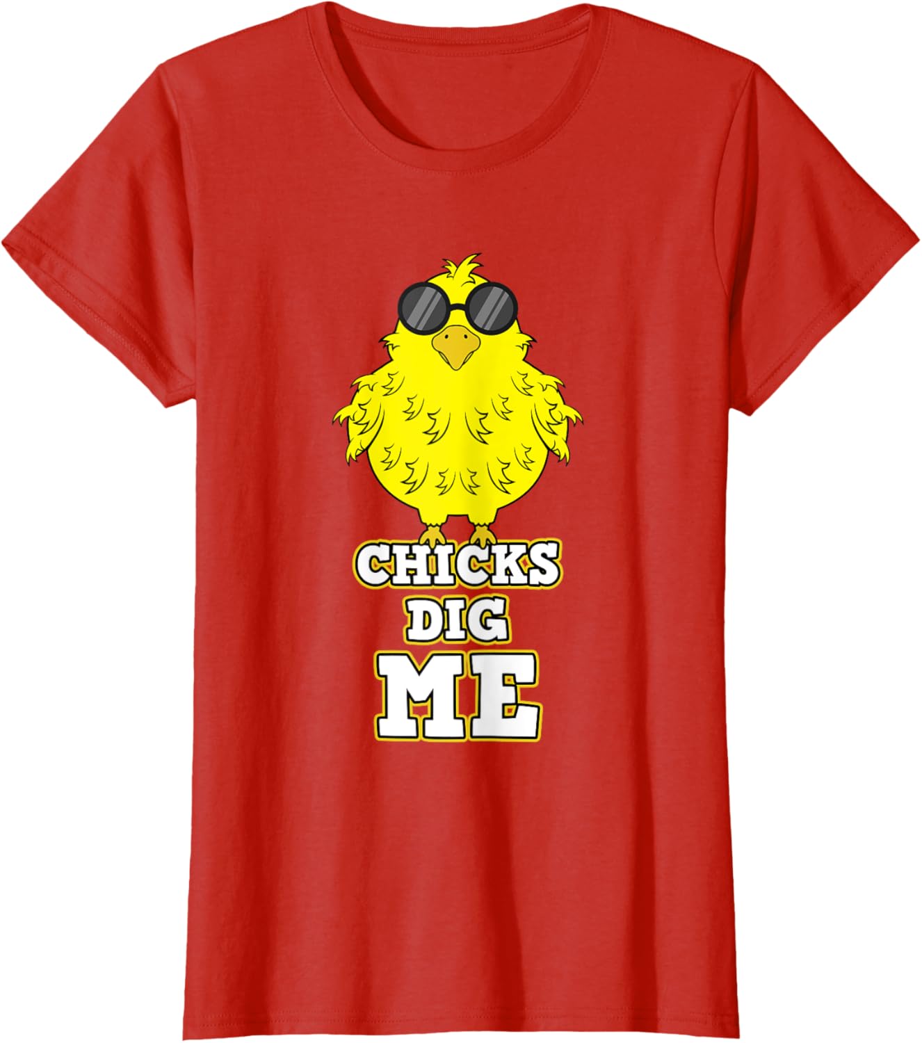 Chicks Dig Me T-Shirt Cool Easter Chick Shirt Funny Pun Gift T-Shirt