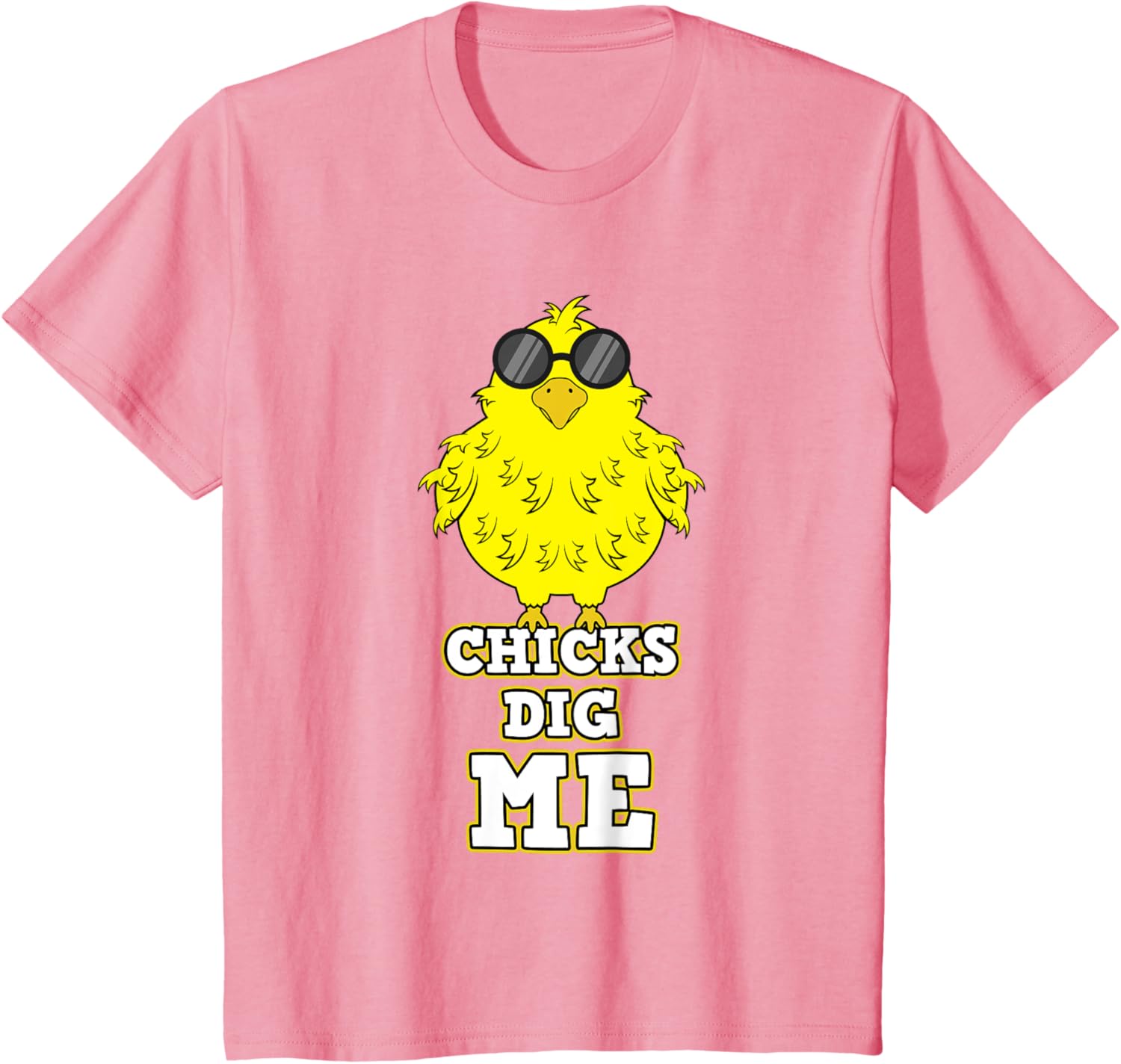 Chicks Dig Me T-Shirt Cool Easter Chick Shirt Funny Pun Gift T-Shirt