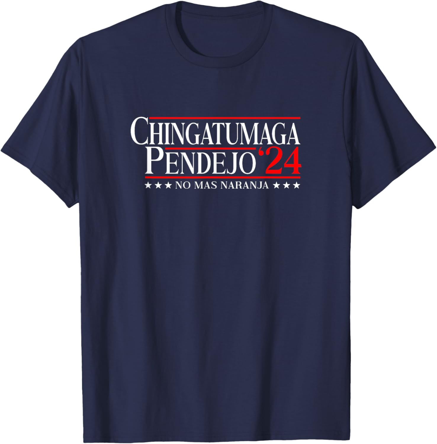 CHINGATUMAGA 2024 Election Anti-Trump Latino Democrat Kamala T-Shirt