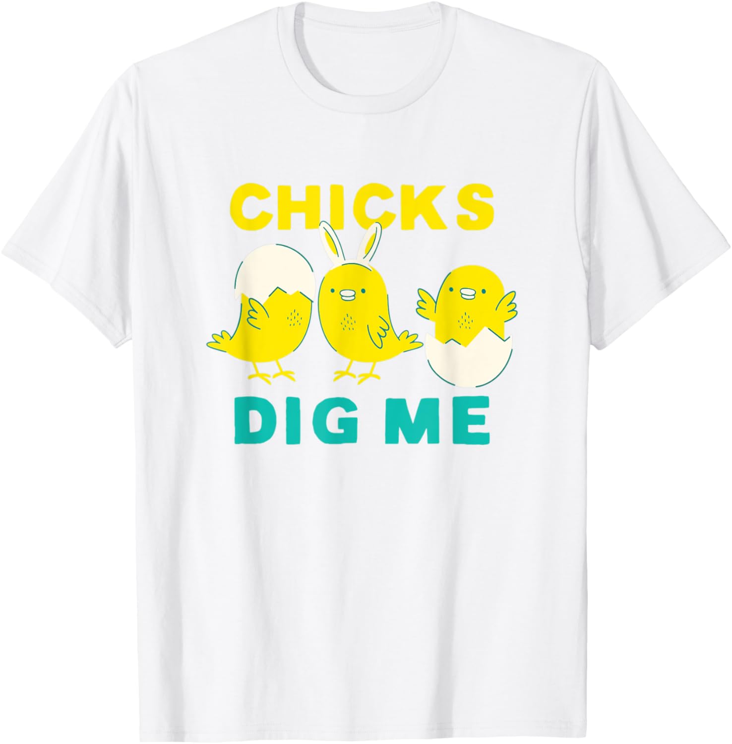 Cute Chicks Dig me Bunny Ears Funny Easter for Boys kids T-Shirt