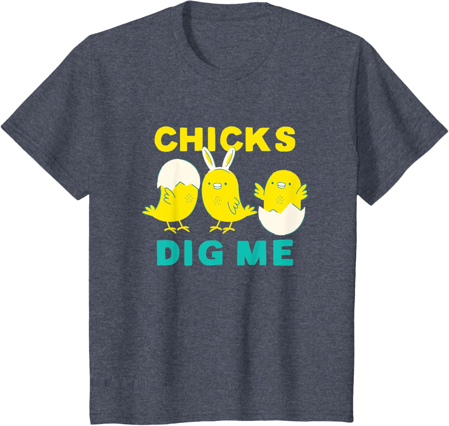 Cute Chicks Dig me Bunny Ears Funny Easter for Boys kids T-Shirt