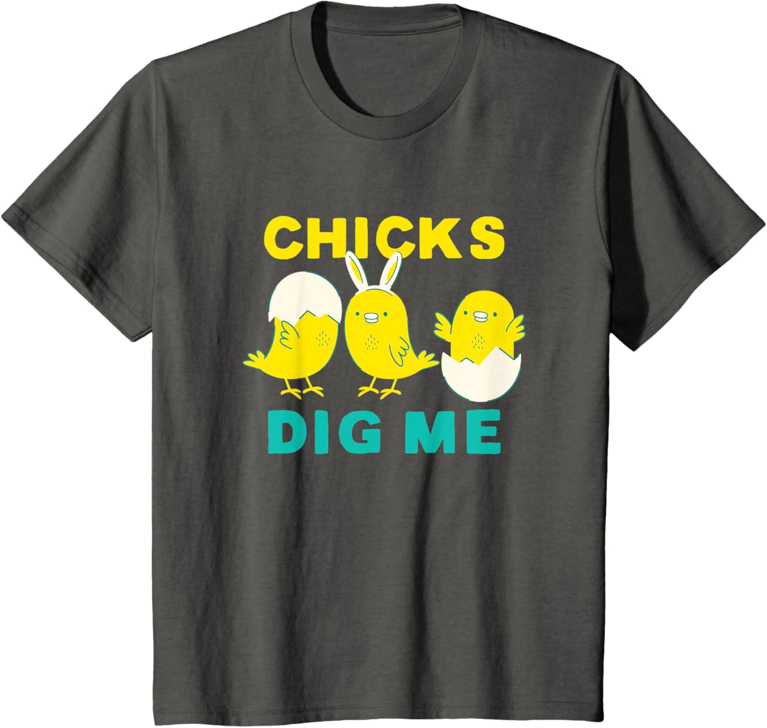 Cute Chicks Dig me Bunny Ears Funny Easter for Boys kids T-Shirt