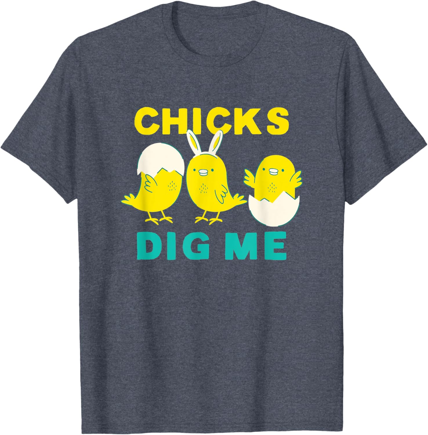 Cute Chicks Dig me Bunny Ears Funny Easter for Boys kids T-Shirt