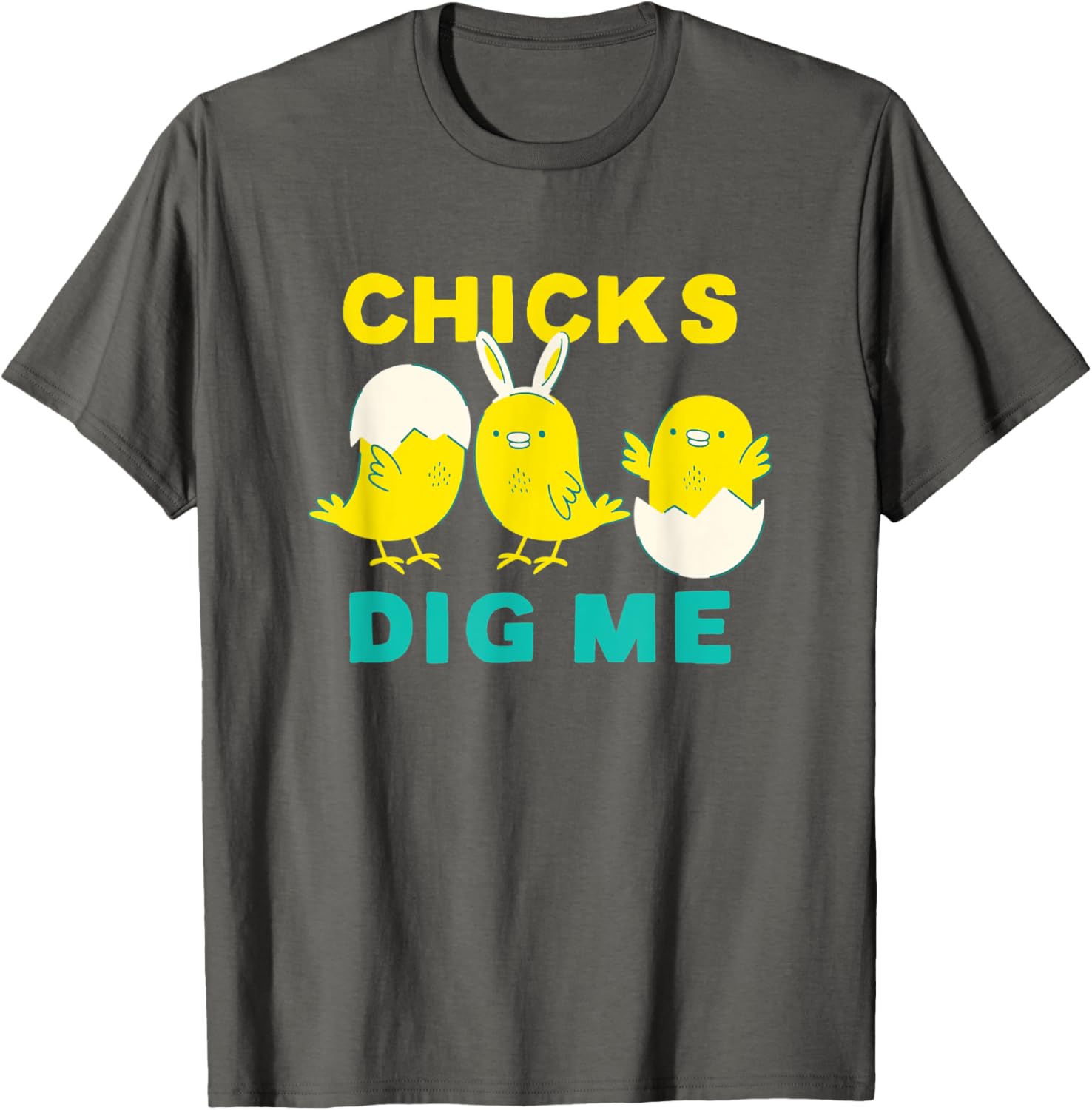 Cute Chicks Dig me Bunny Ears Funny Easter for Boys kids T-Shirt