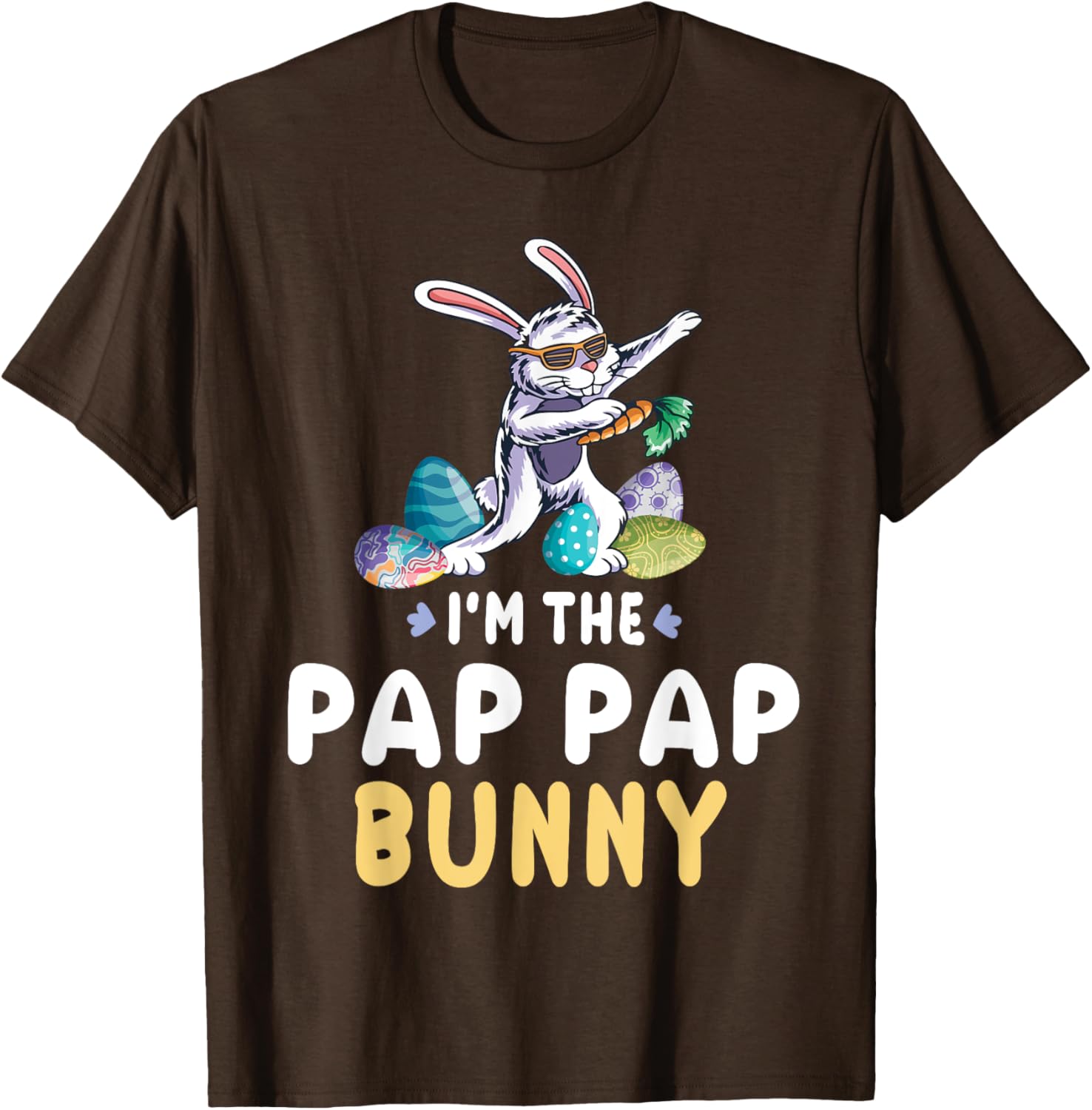 Dabbing With Carrot Easter Eggs Happy I'm The Pap Pap Bunny T-Shirt