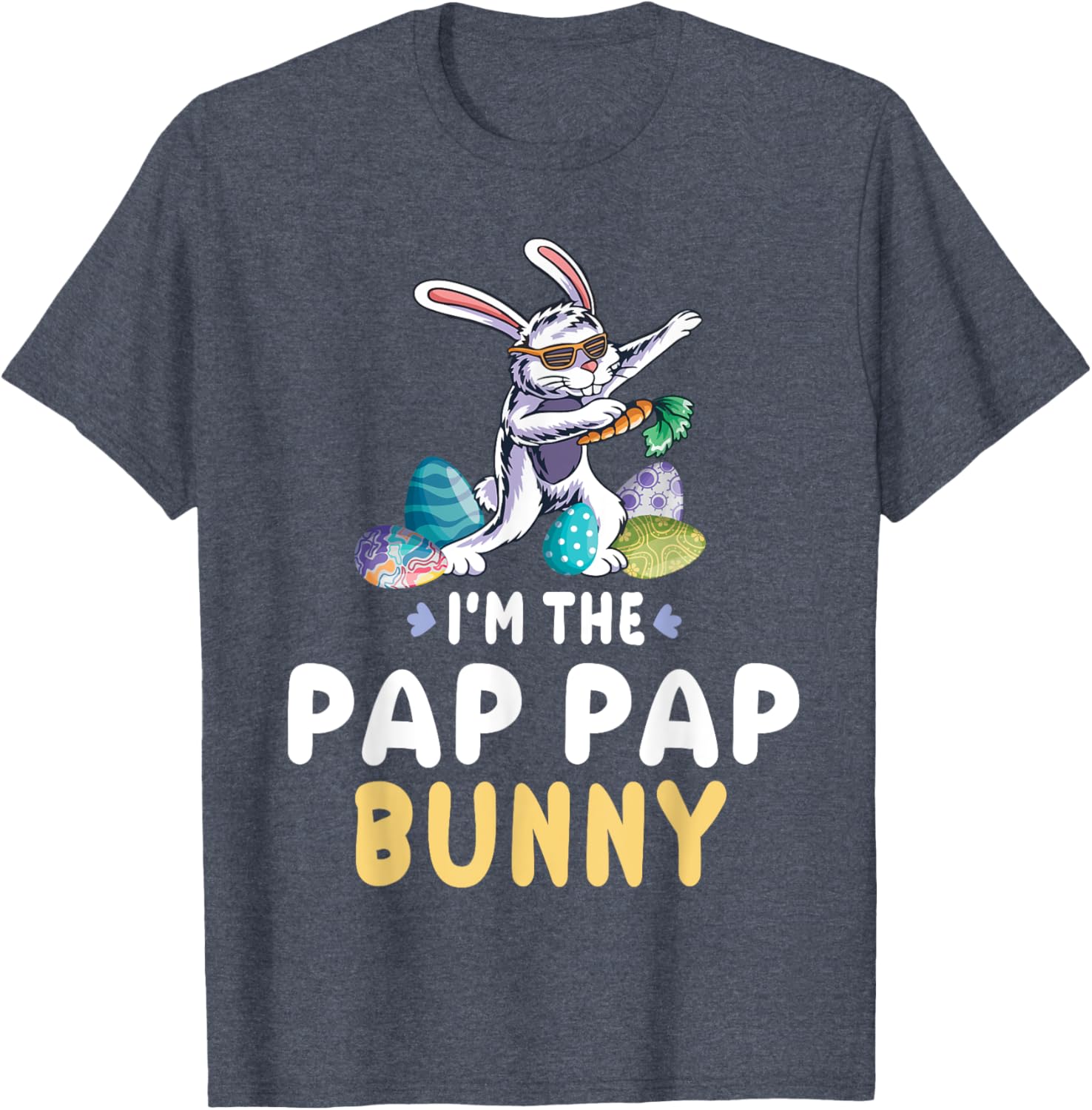 Dabbing With Carrot Easter Eggs Happy I'm The Pap Pap Bunny T-Shirt