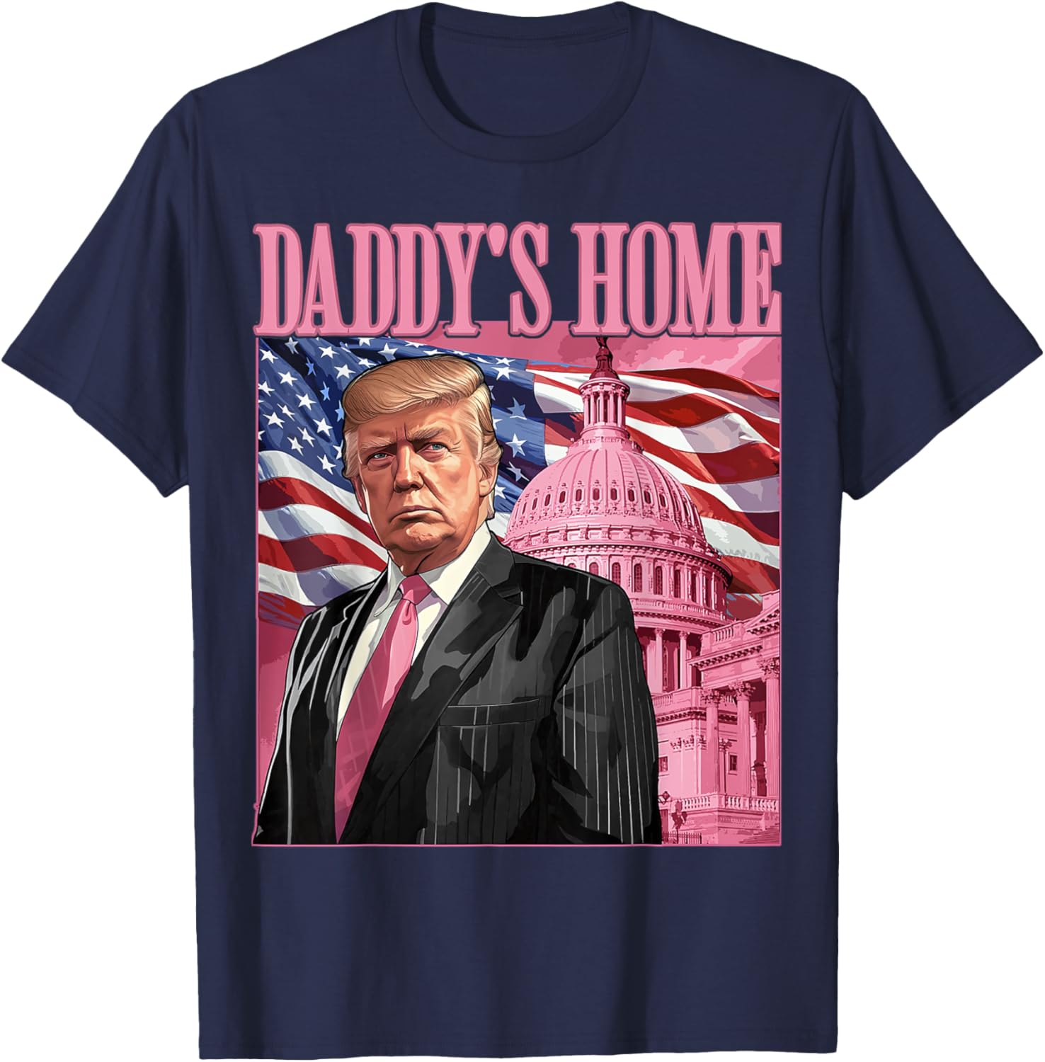 Daddy's Home Trump Pink Trump 2024 Take America Back T-Shirt