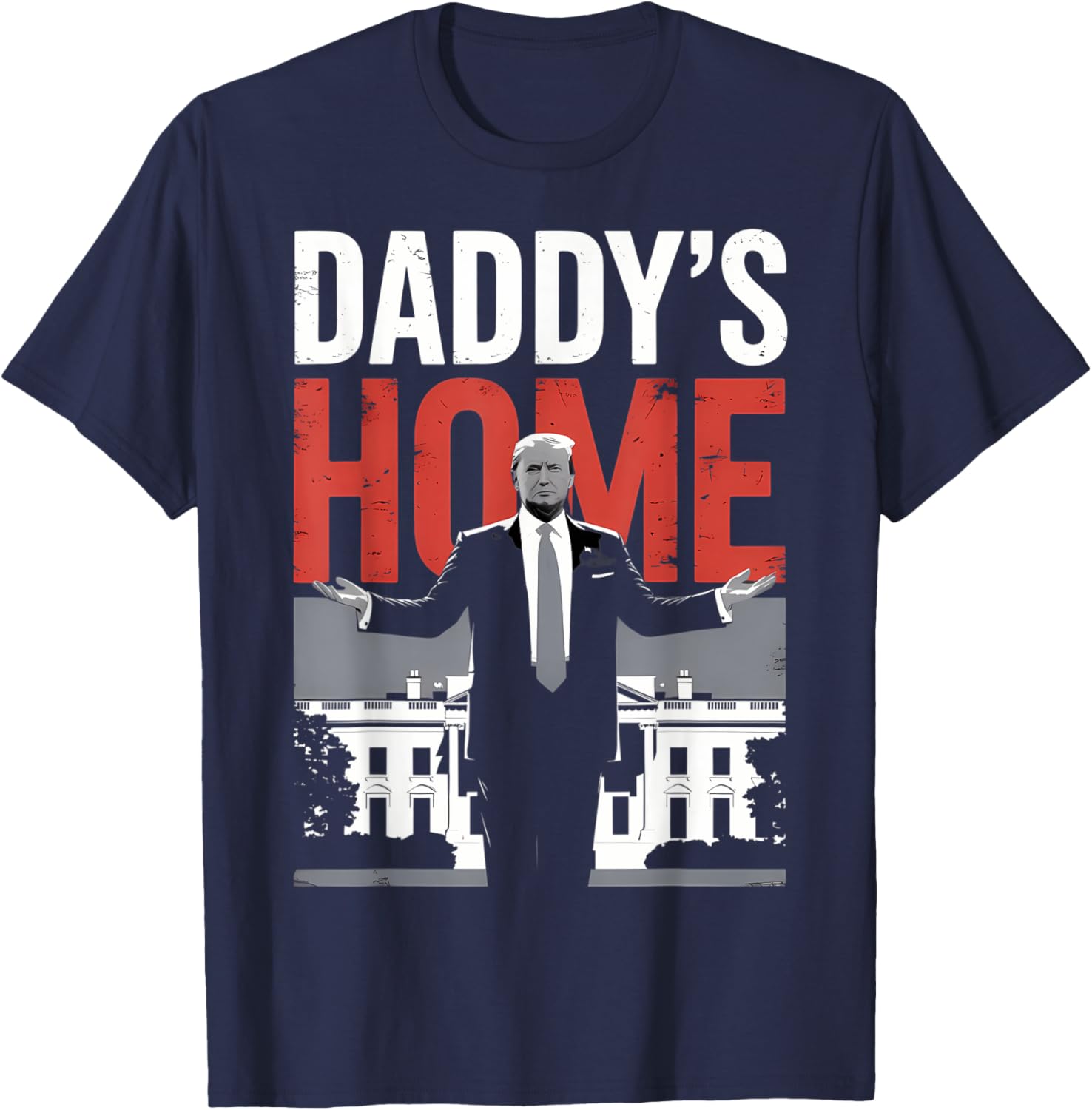 Daddy's Home Trump President 47 T-Shirt