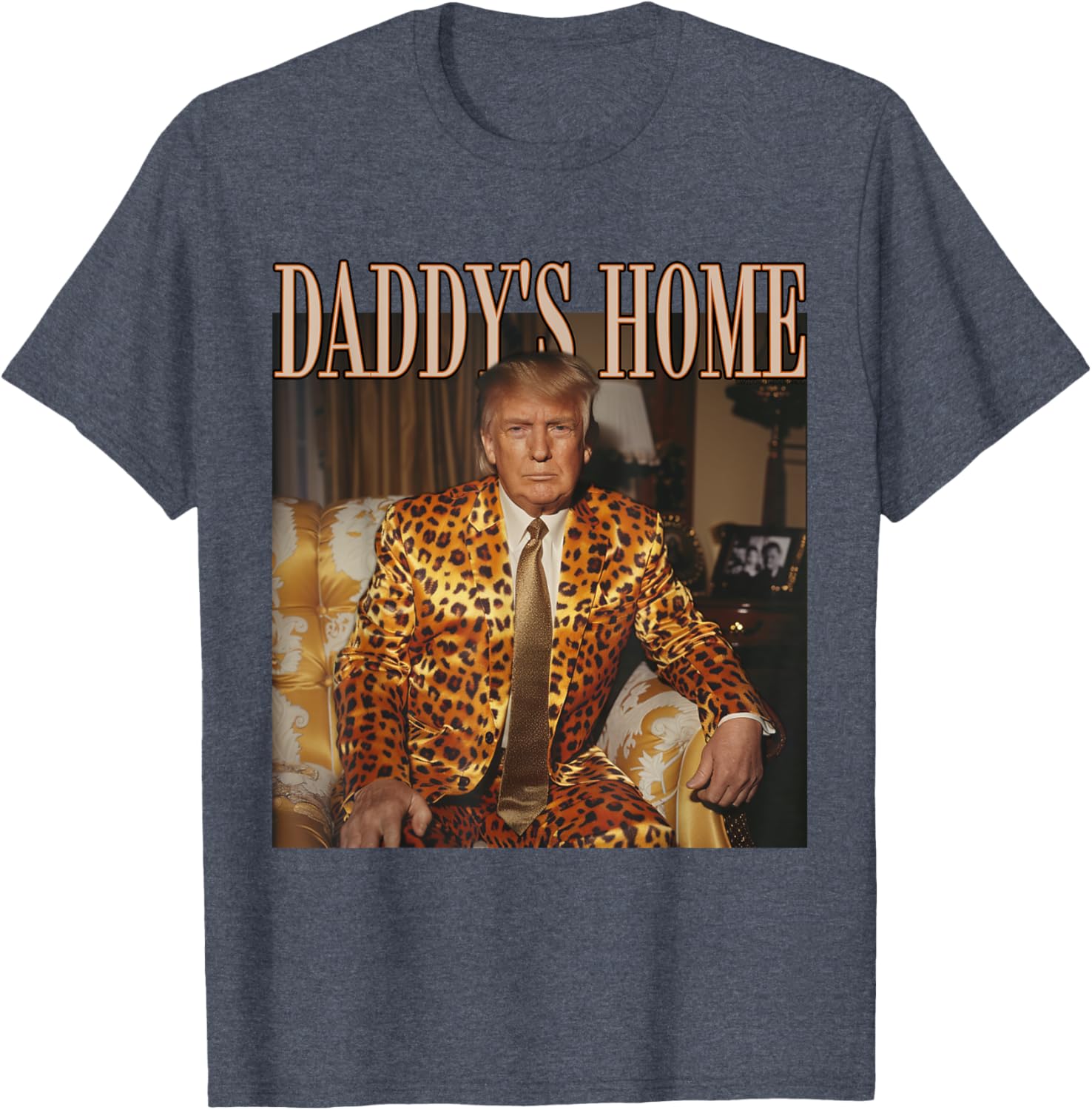 Daddy's Home Trump Shirt Trump 2024 Leopard Funny MAGA T-Shirt