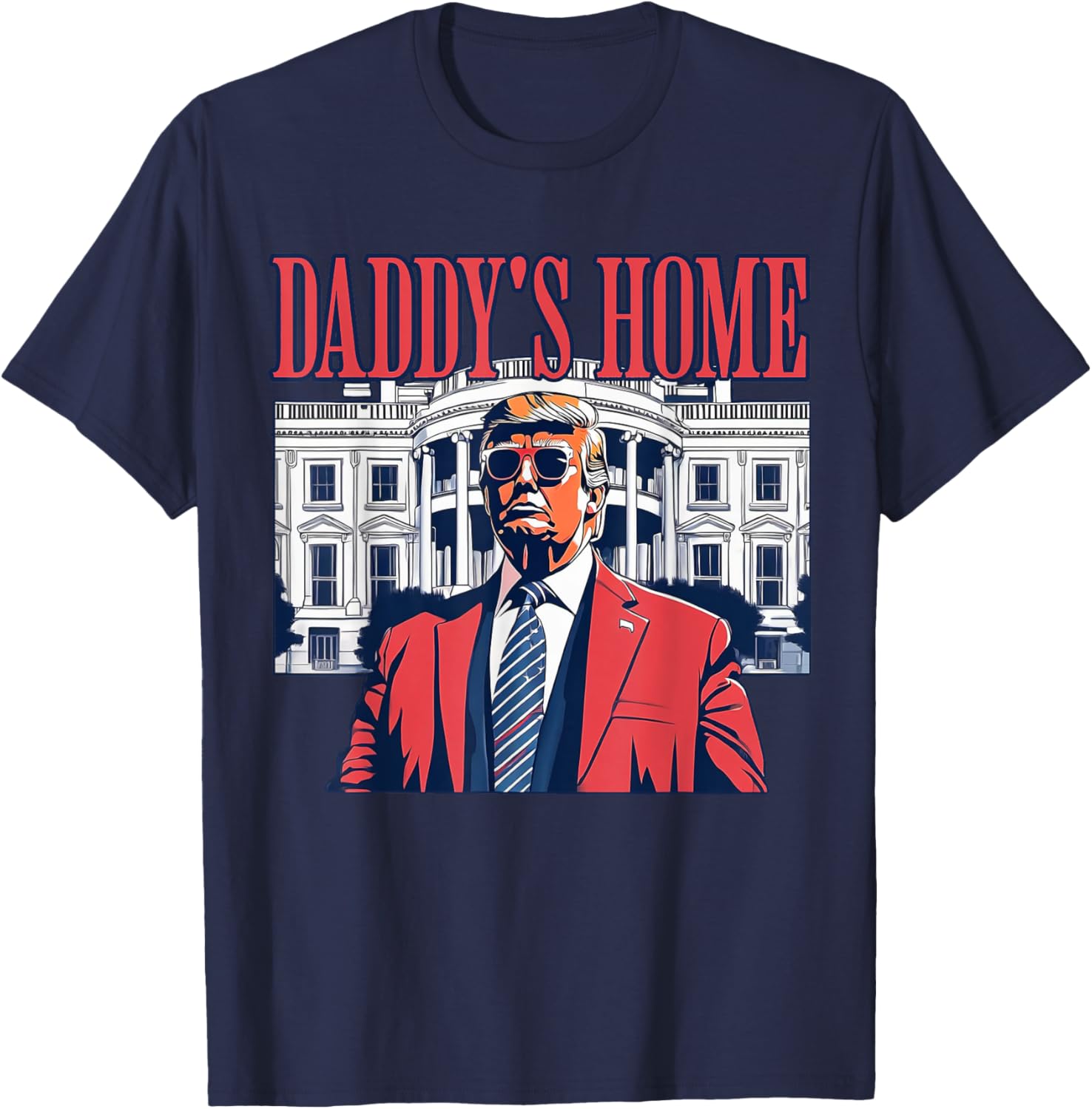 Daddys Home White House Trump 2024 T-Shirt