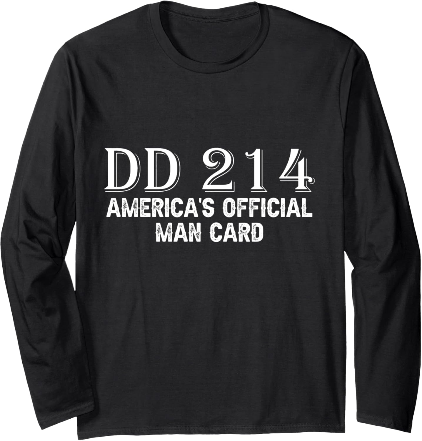 DD214 America's Official Man Card Long Sleeve T-Shirt